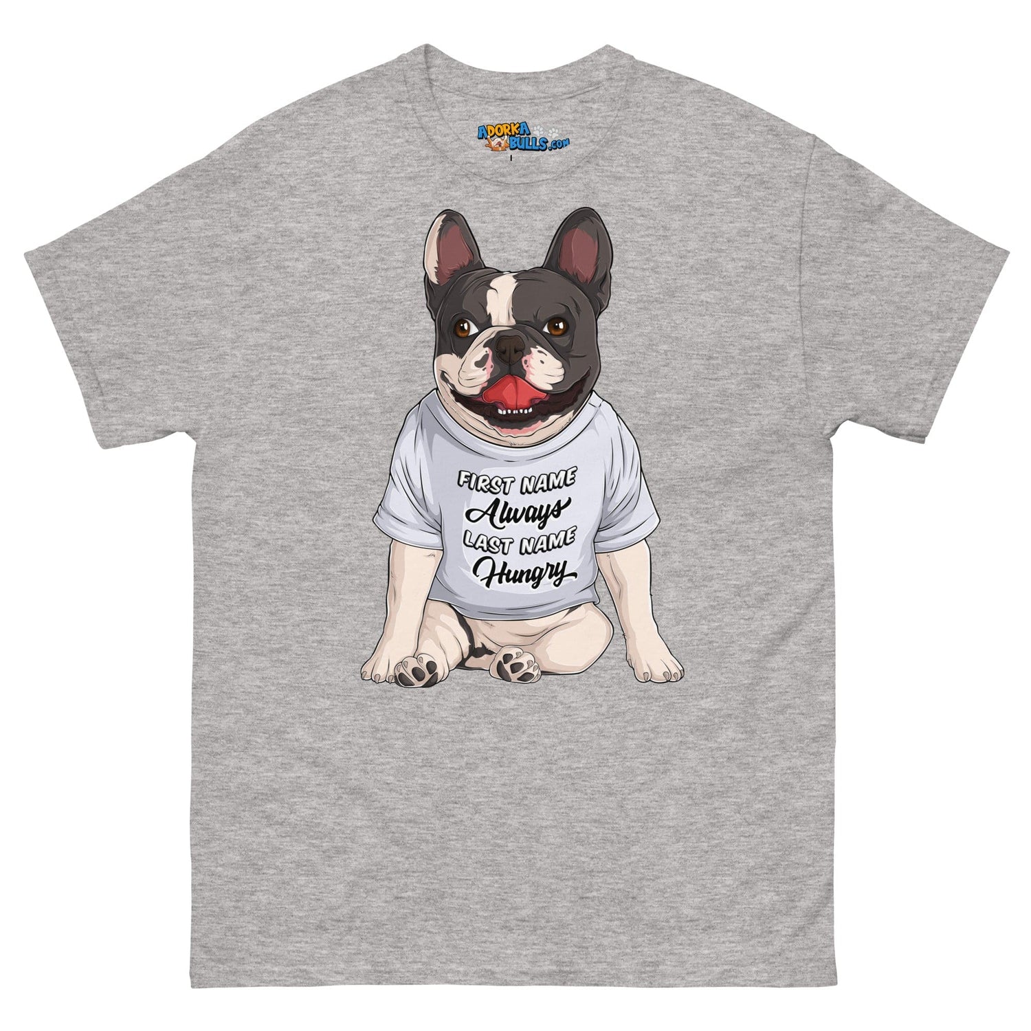 &quot;First Name Always, Last Name Hungry&quot; French Bulldog Men&