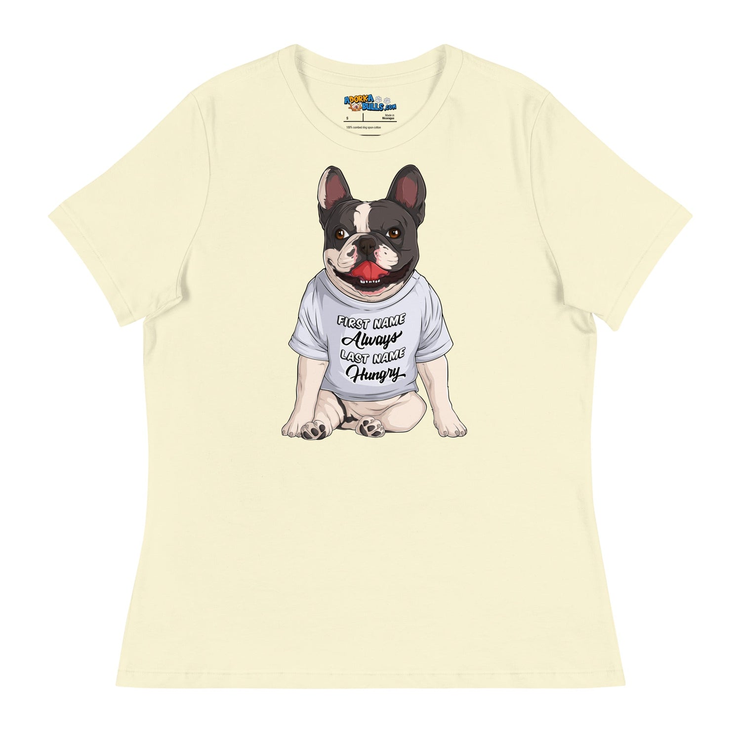 &quot;First Name Always, Last Name Hungry&quot; French Bulldog Women&