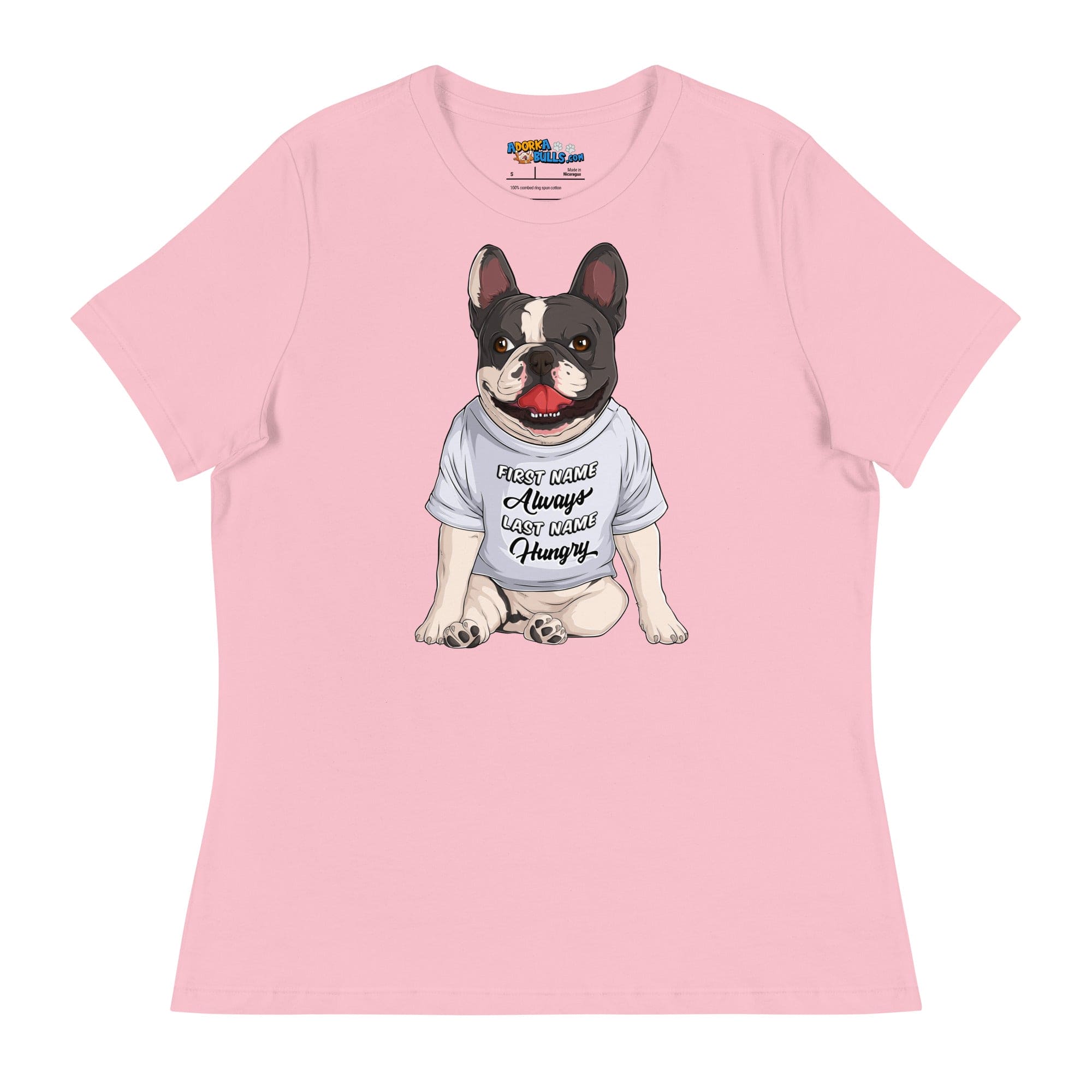 &quot;First Name Always, Last Name Hungry&quot; French Bulldog Women&