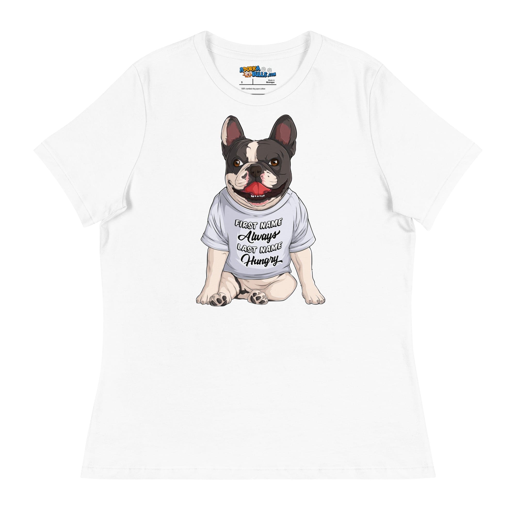 &quot;First Name Always, Last Name Hungry&quot; French Bulldog Women&