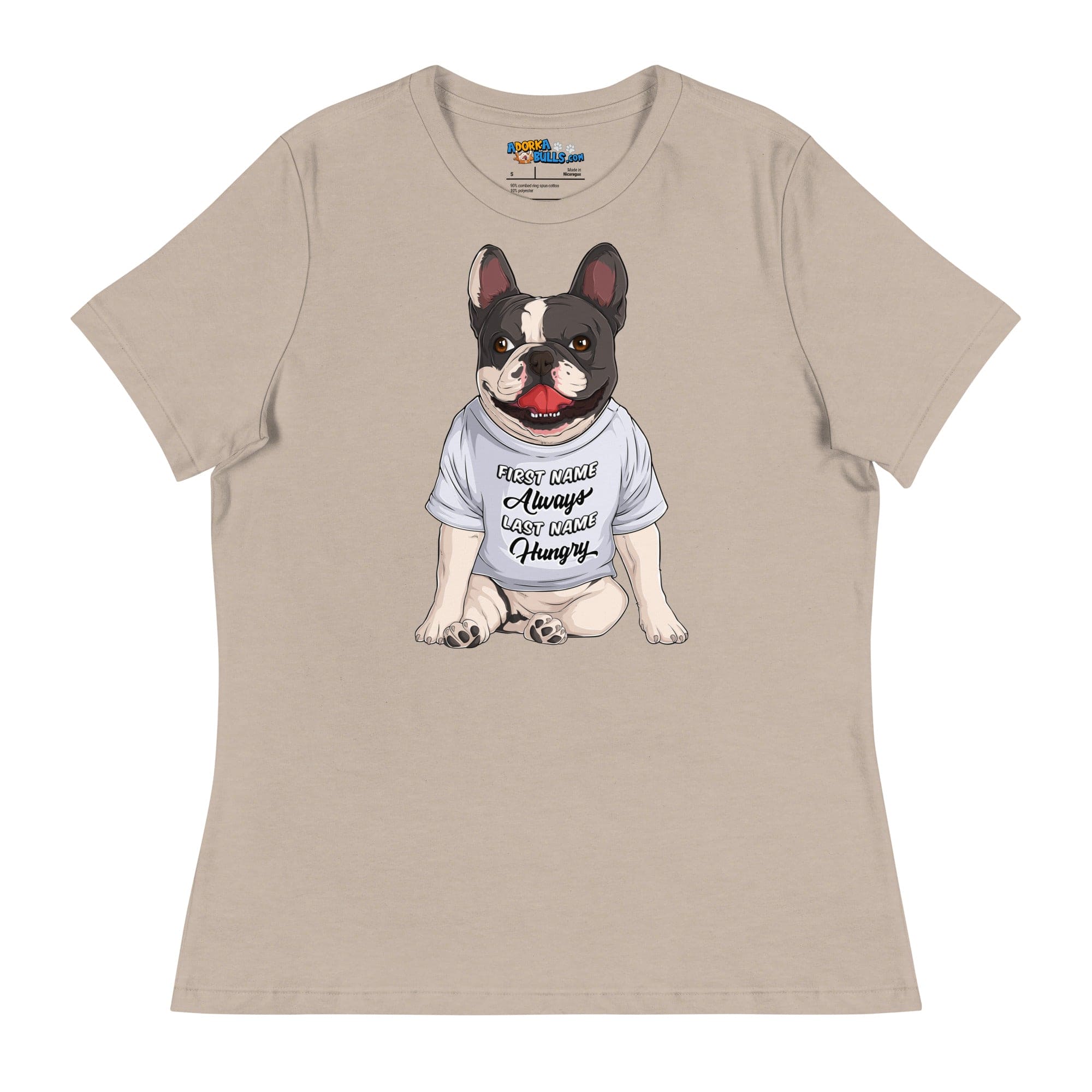 &quot;First Name Always, Last Name Hungry&quot; French Bulldog Women&