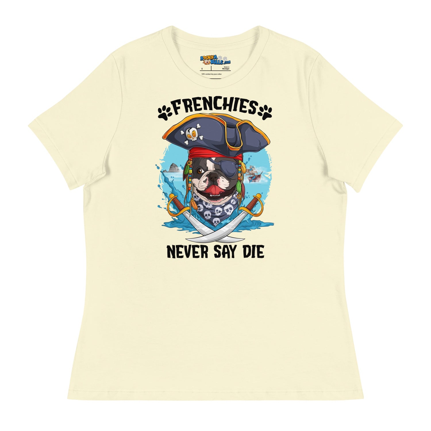 &quot;Frenchies Never Say Die&quot; French Bulldog Pirate Women’s Relaxed Tee
