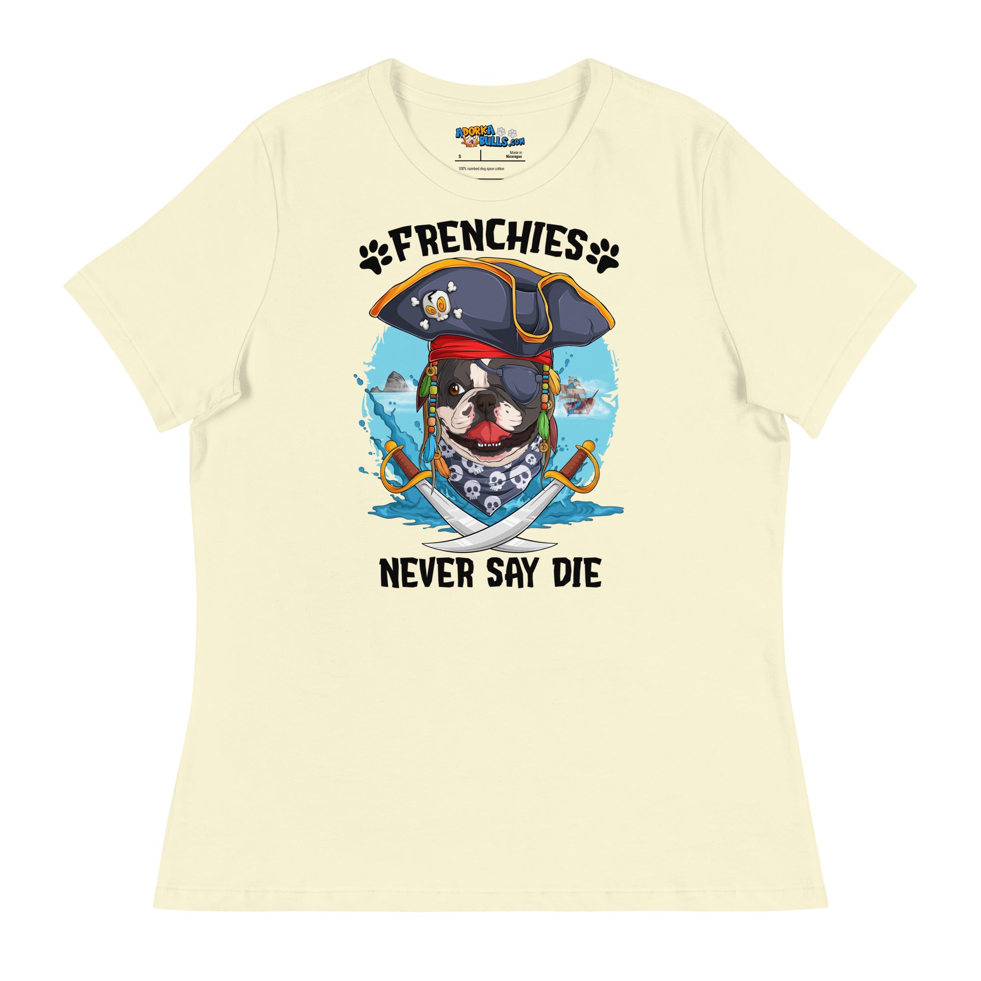 &quot;Frenchies Never Say Die&quot; French Bulldog Pirate Women’s Relaxed Tee