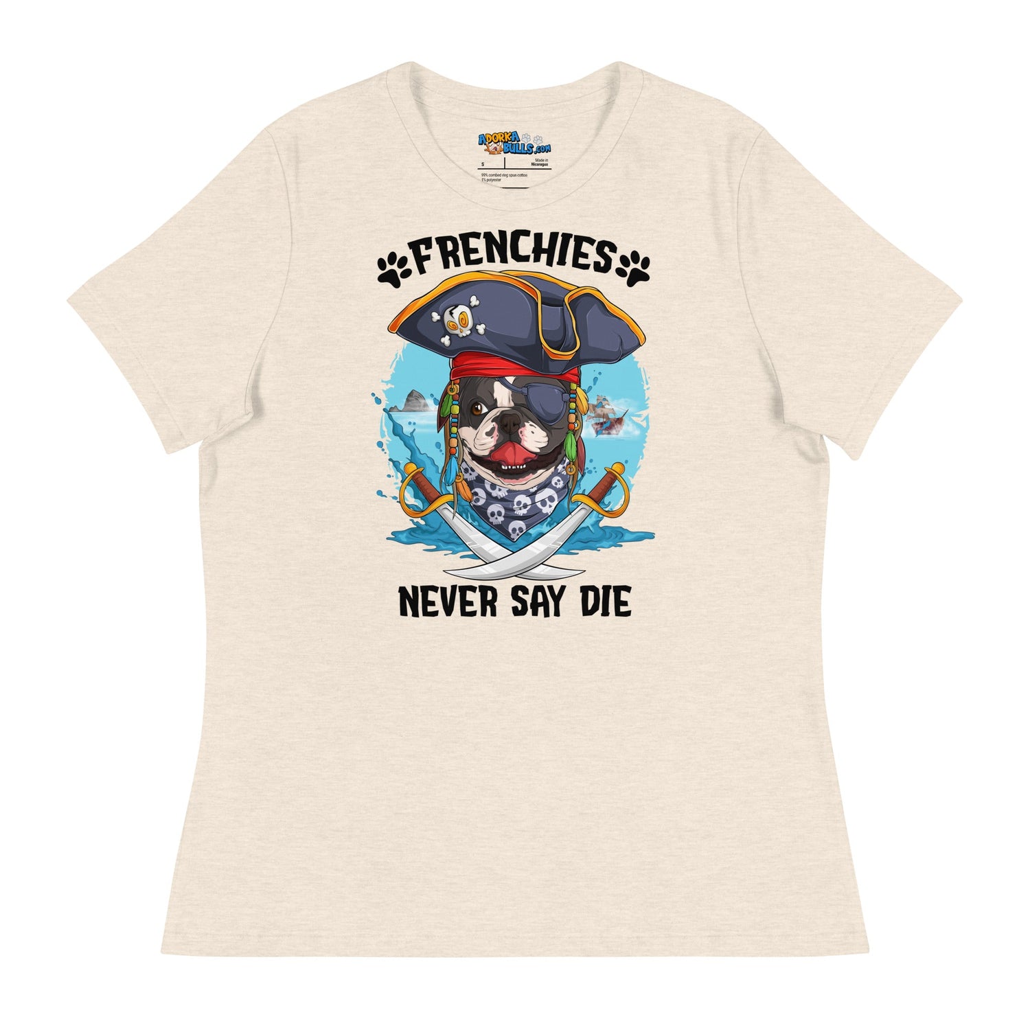 &quot;Frenchies Never Say Die&quot; French Bulldog Pirate Women’s Relaxed Tee