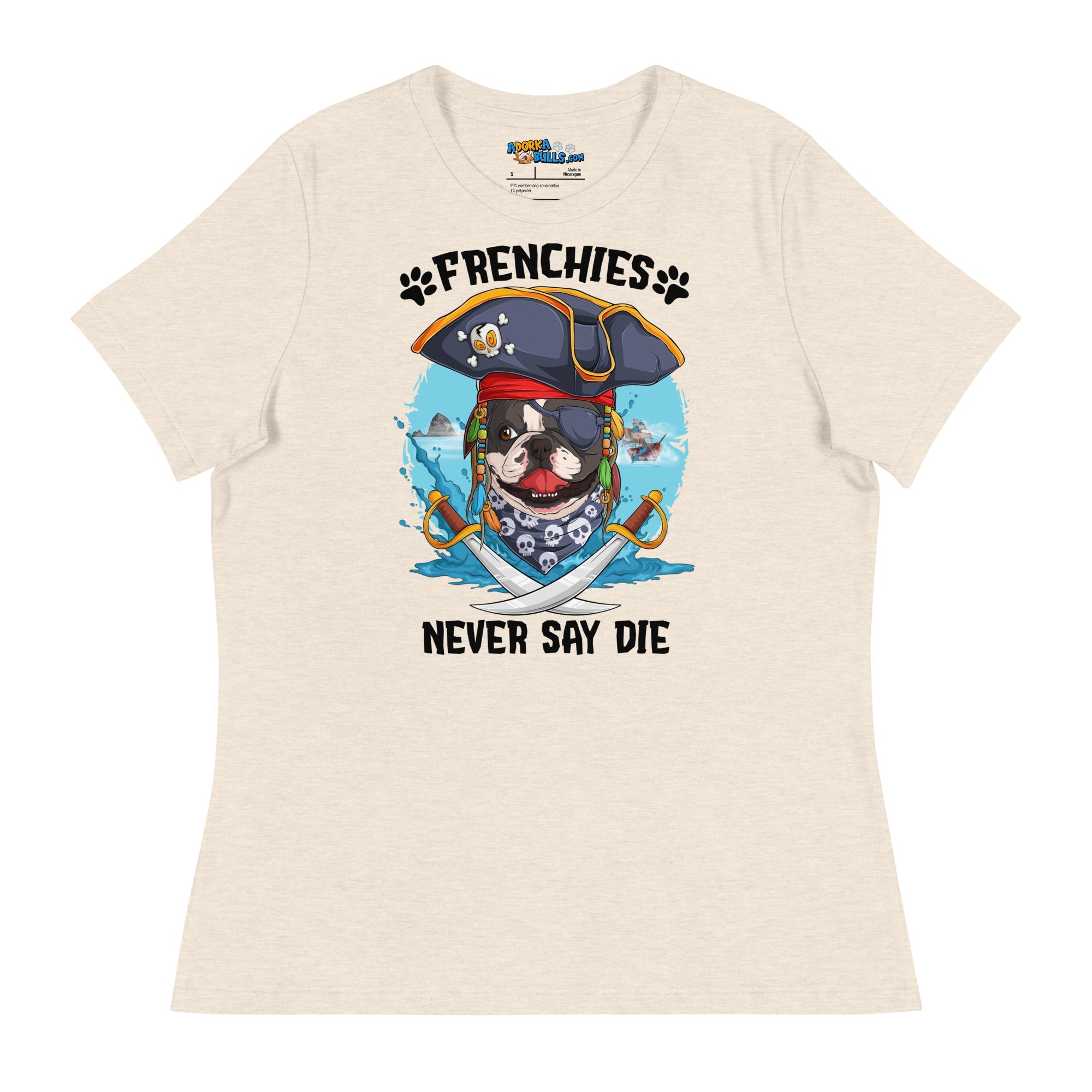 &quot;Frenchies Never Say Die&quot; French Bulldog Pirate Women’s Relaxed Tee