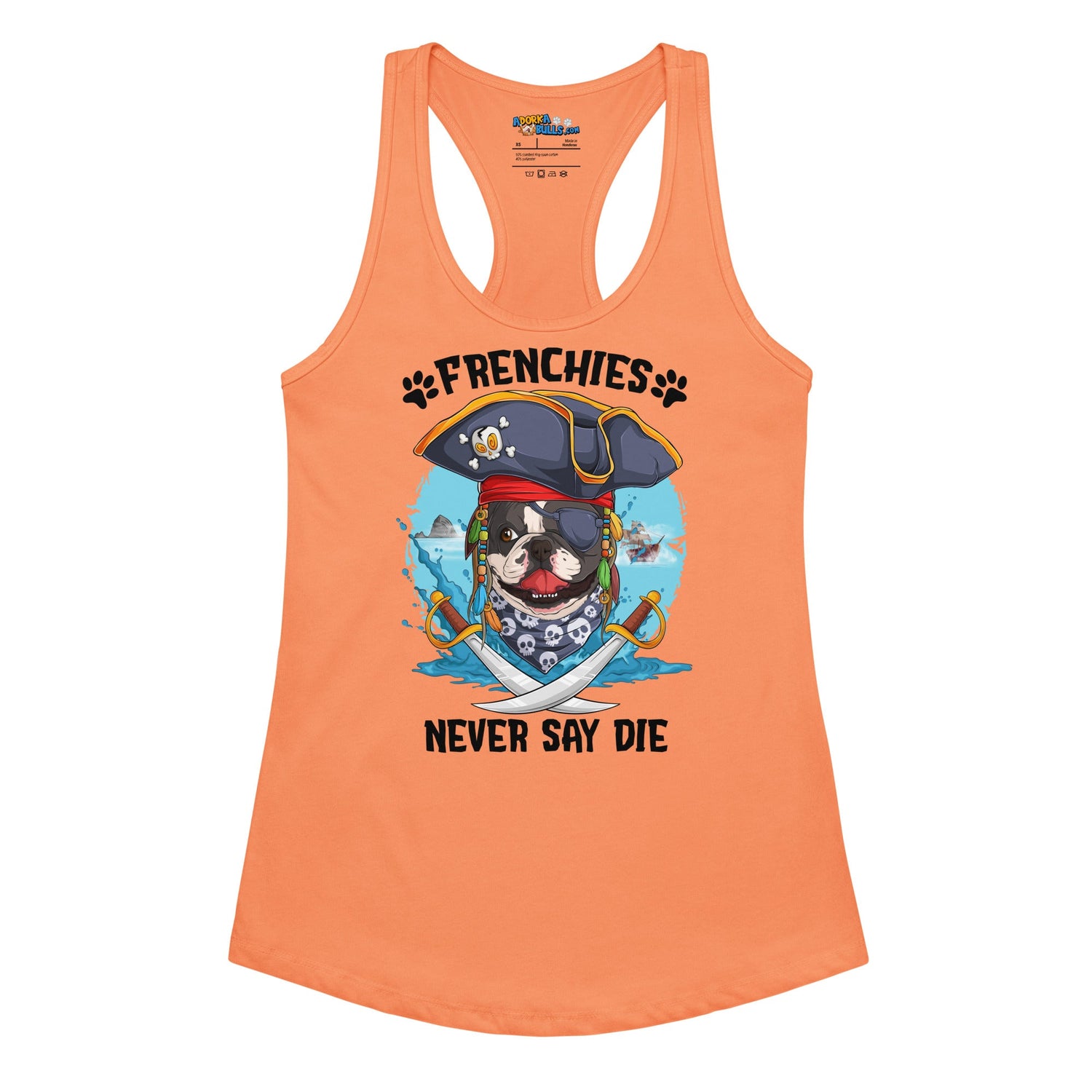 &quot;Frenchies Never Say Die&quot; French Bulldog Pirate Women’s Tank