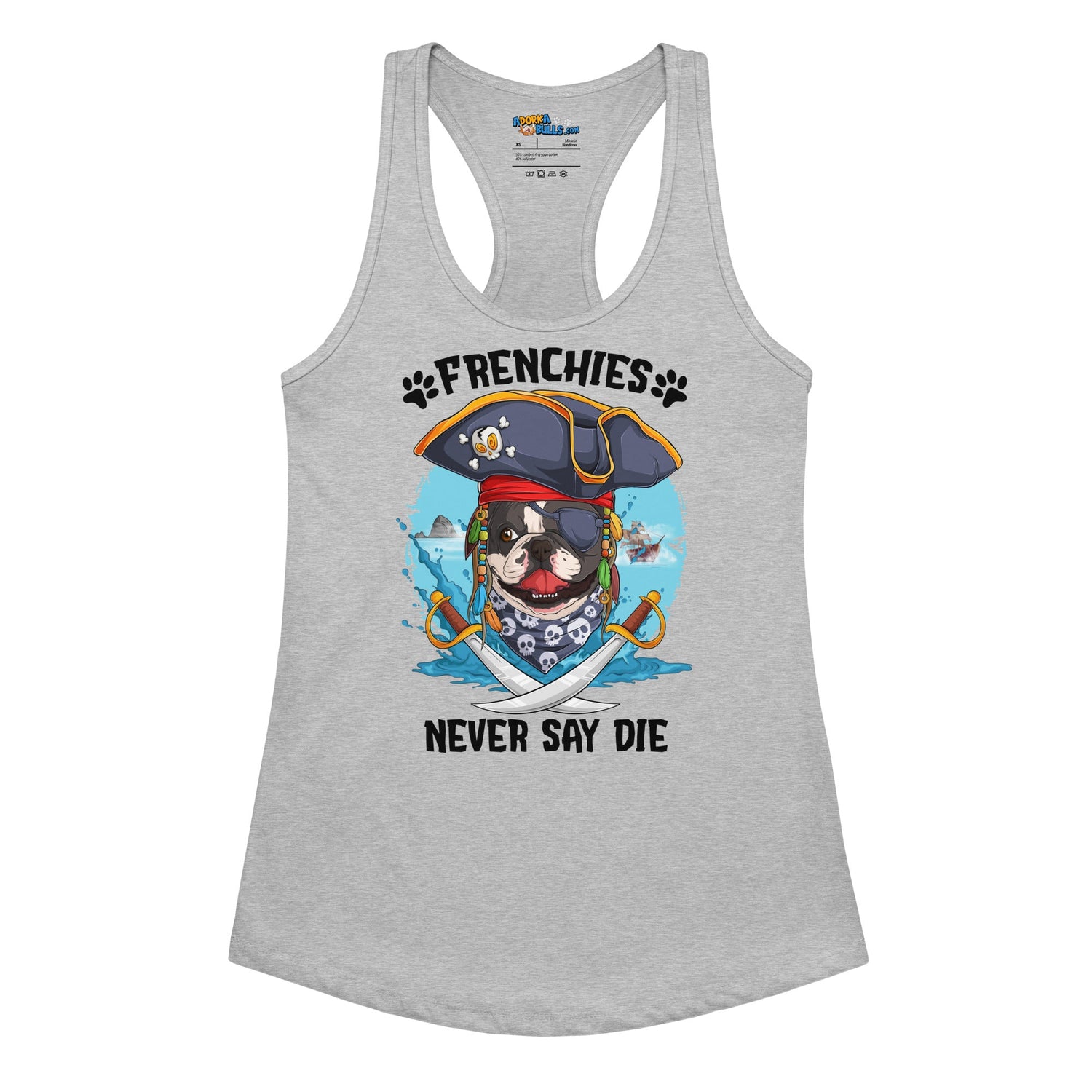 &quot;Frenchies Never Say Die&quot; French Bulldog Pirate Women’s Tank