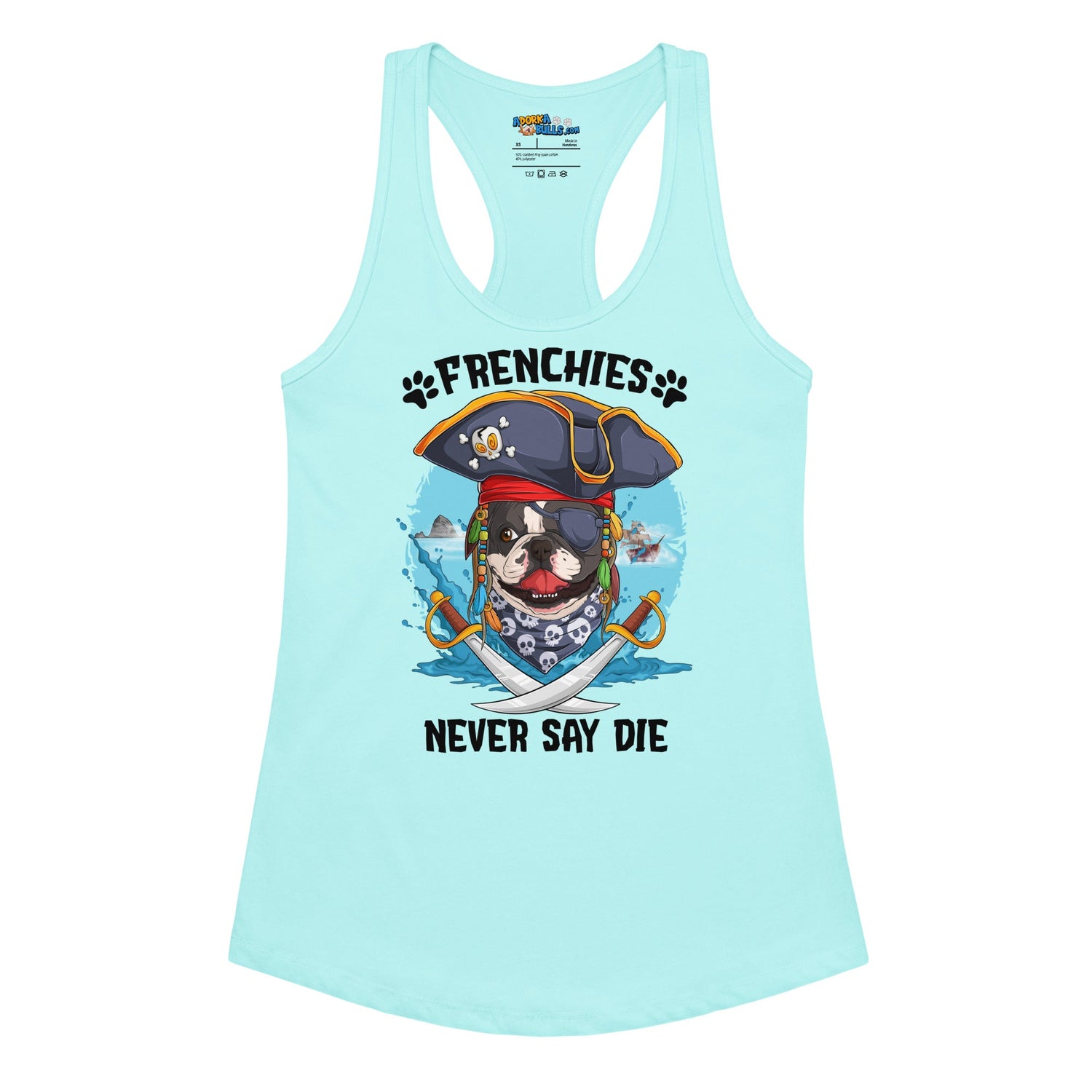 &quot;Frenchies Never Say Die&quot; French Bulldog Pirate Women’s Tank