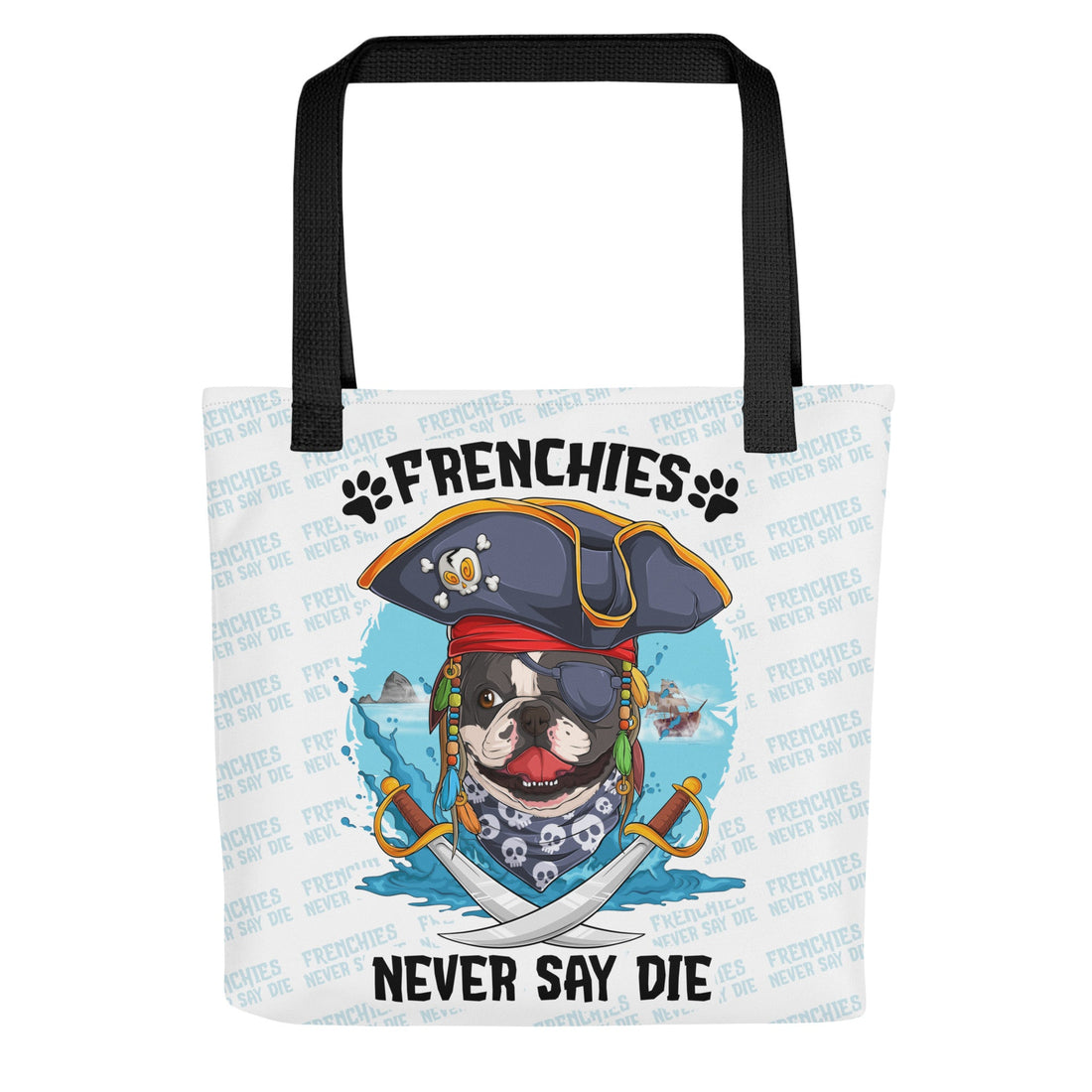 “Frenchies Never Say Die” Pirate French Bulldog Tote Bag
