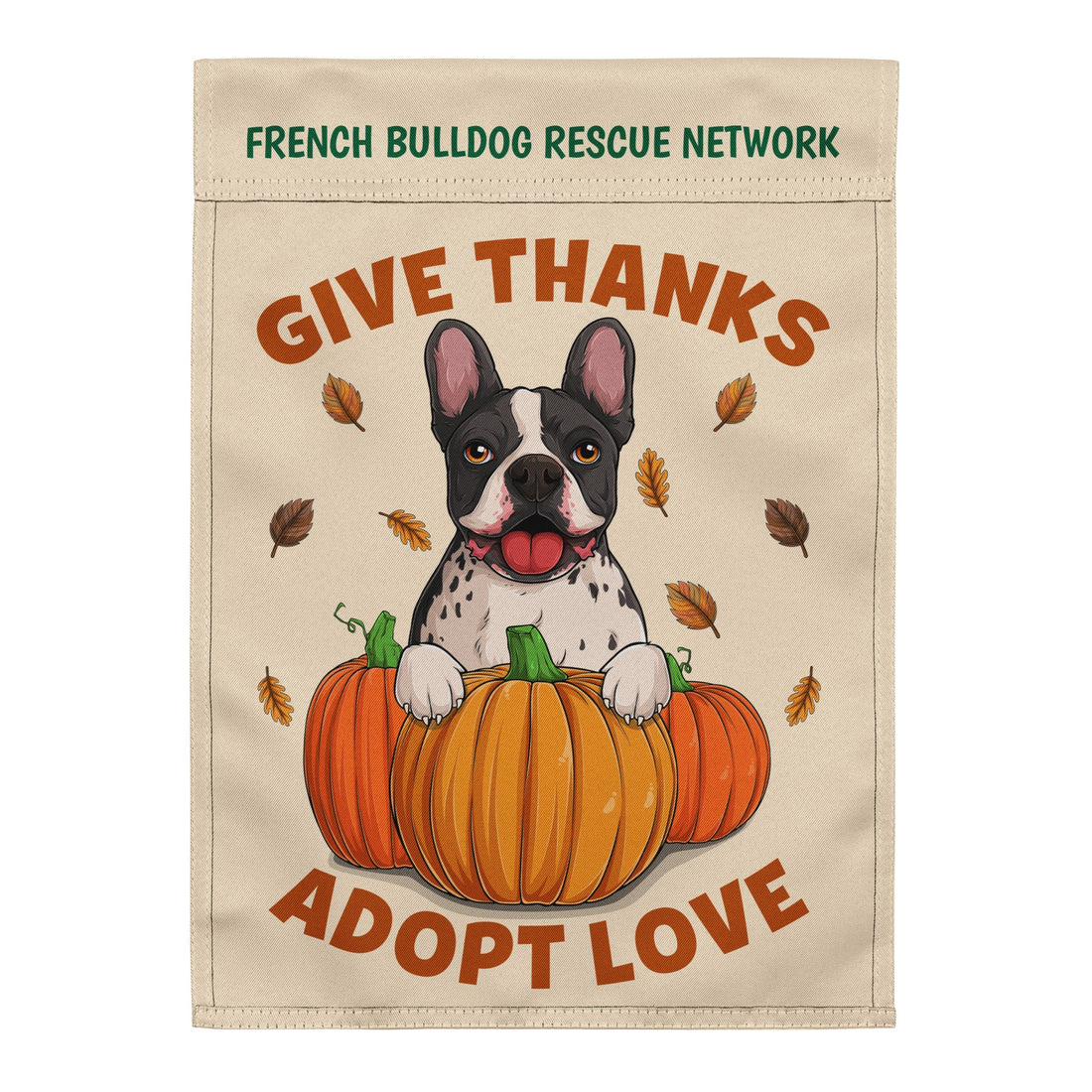 “Give Thanks, Adopt Love” FBRN Garden Flag