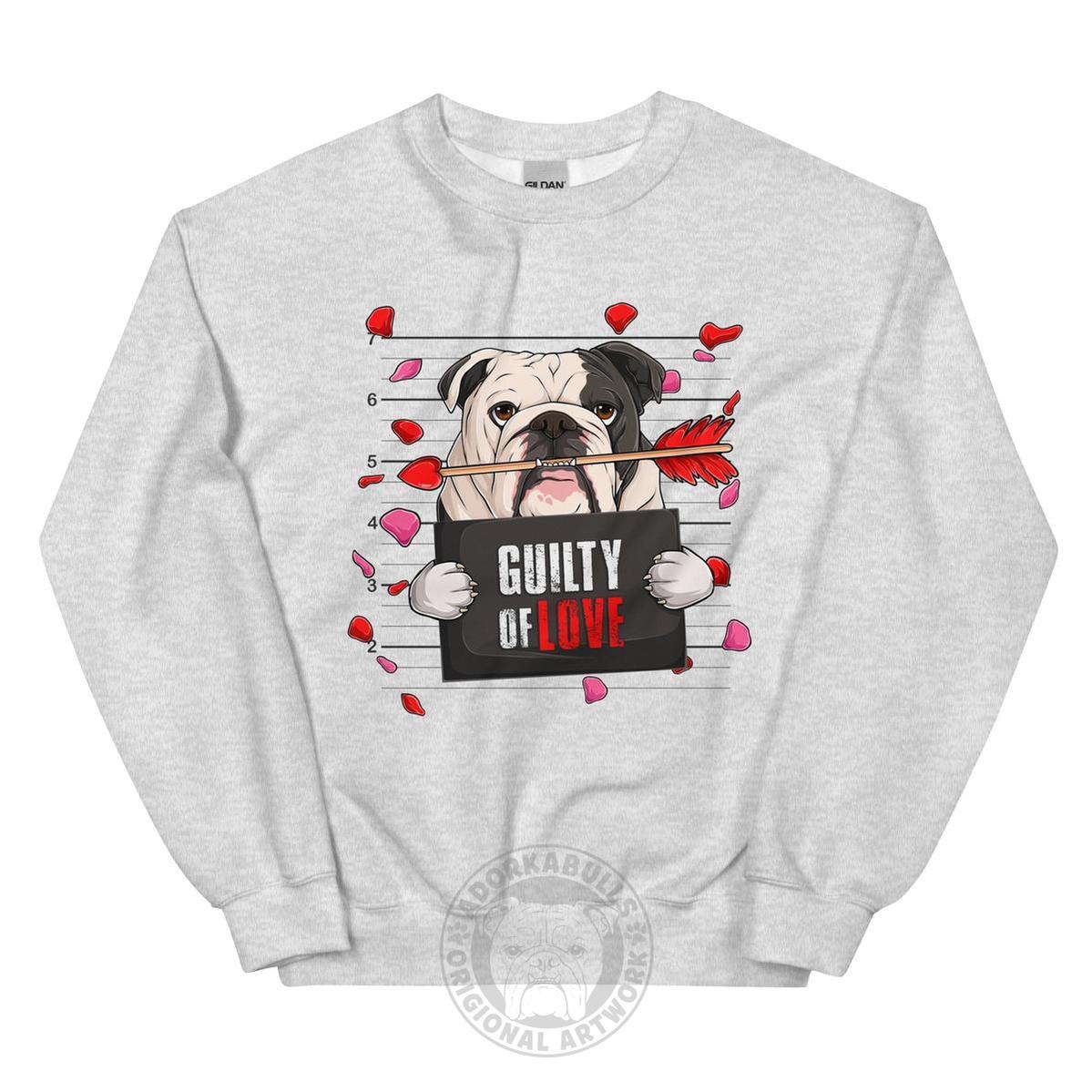 "Guilty of Love" Bulldog Valentine’s Day Sweatshirt | B&amp;W Colored