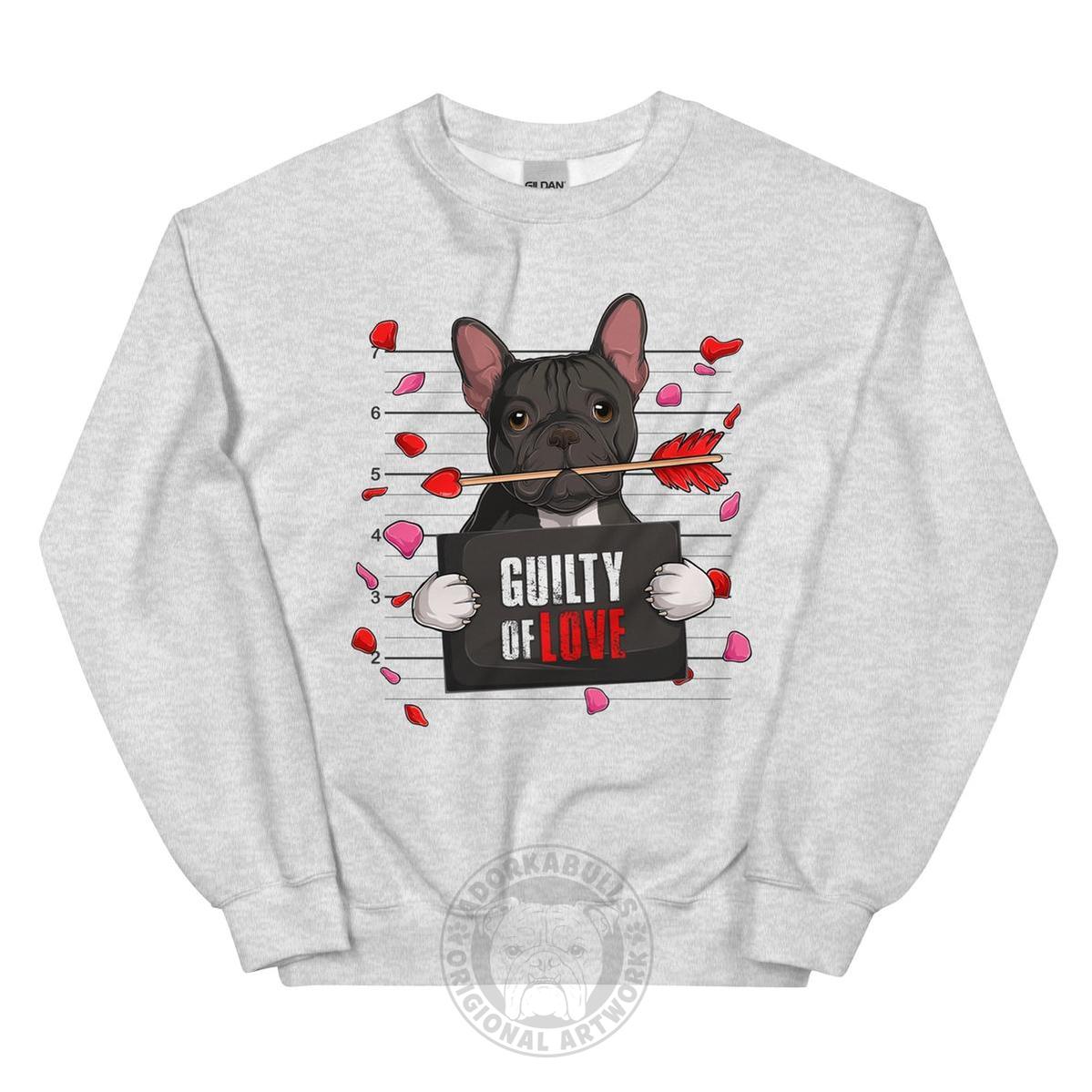 "Guilty of Love" Frenchie Valentine Sweatshirt | B&amp;W Colored