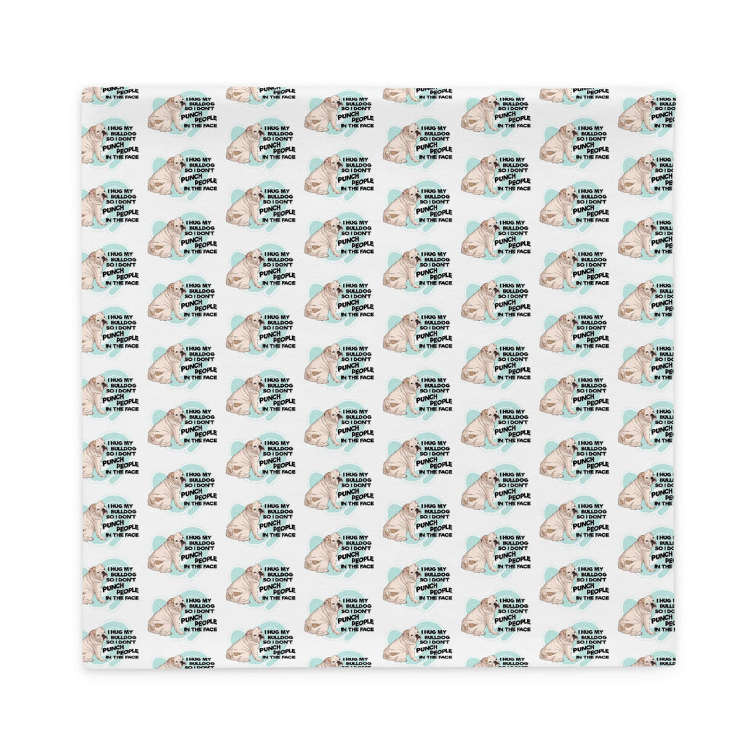 "I Hug My Bulldog" English Bulldog Pillow Case | White & Fawn Colored