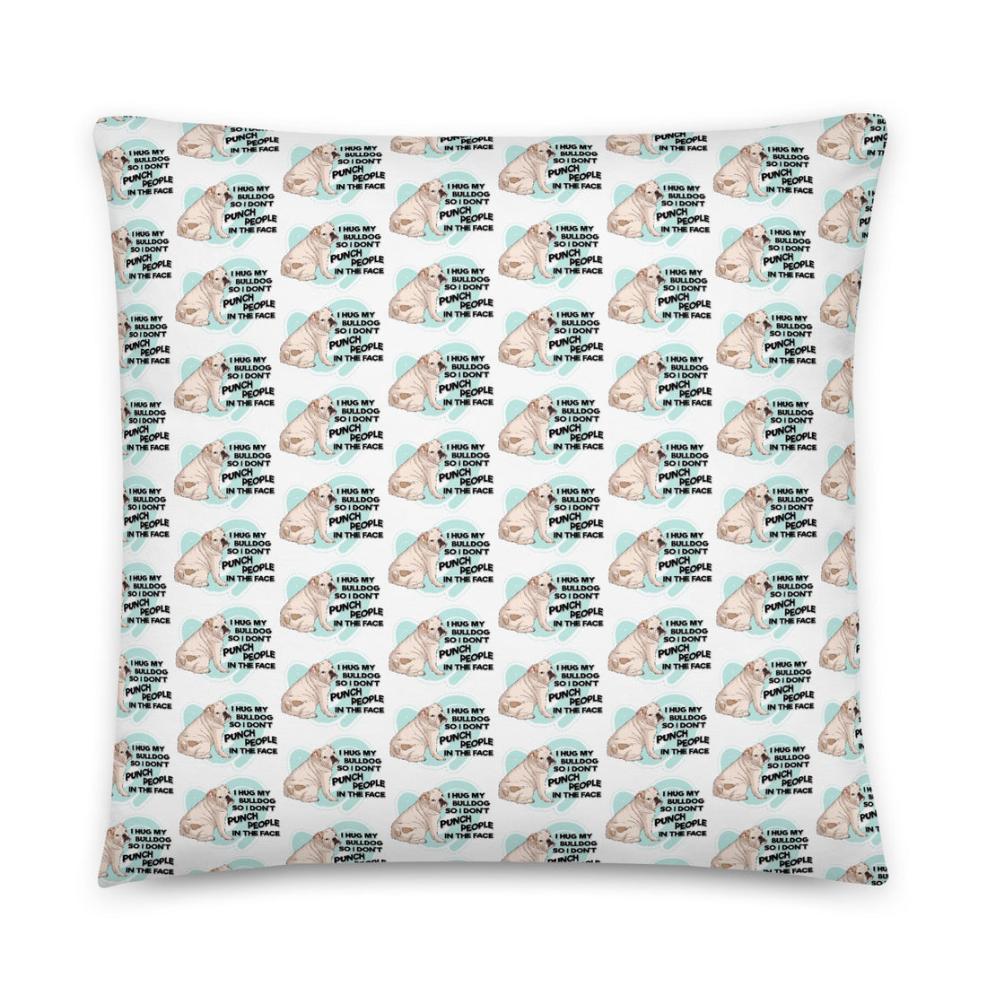 "I Hug My Bulldog" English Bulldog Throw Pillow | White & Fawn Colored