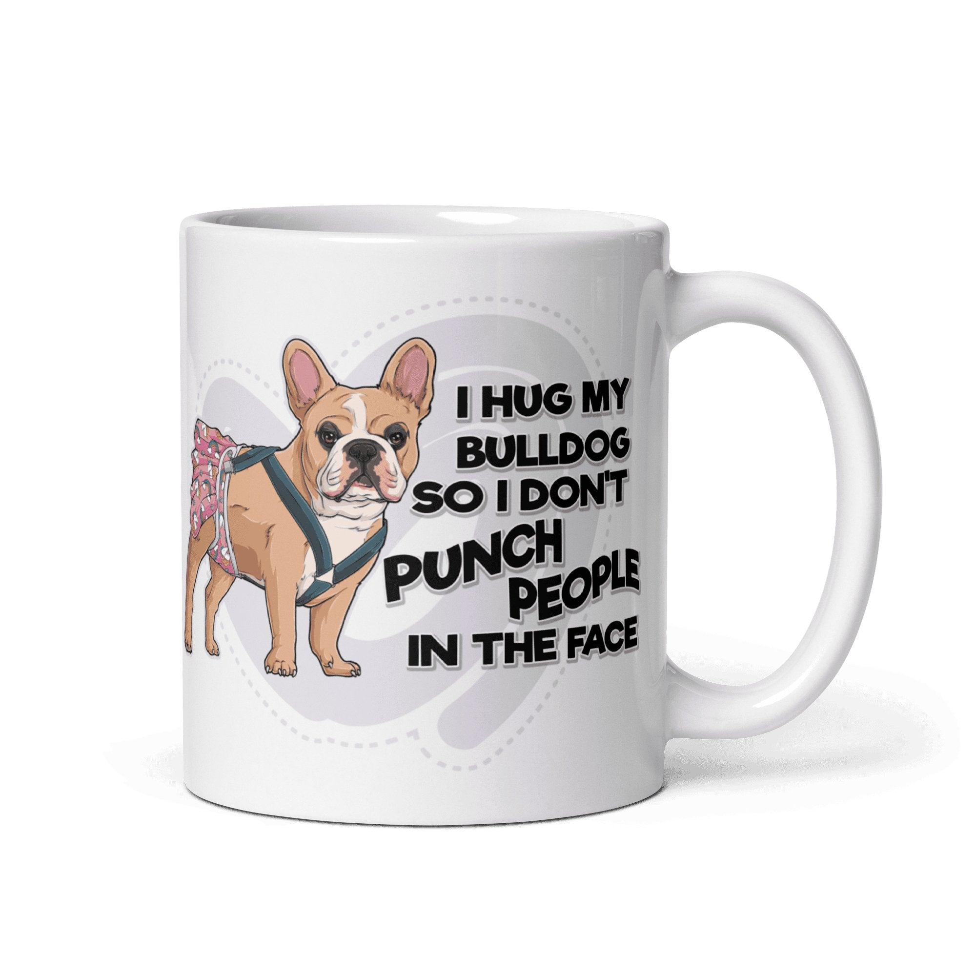 &quot;I Hug My Bulldog&quot; Female French Bulldog Mug | Fawn &amp; White Colored with Spina Bifida
