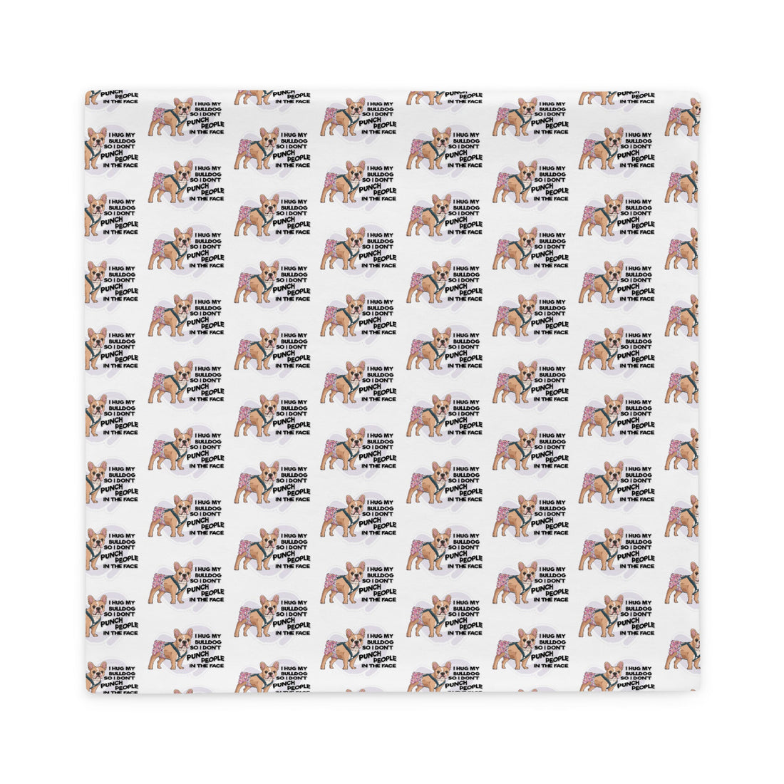 "I Hug My Bulldog" Female French Bulldog Pillow Case | Fawn & White with Spina Bifida