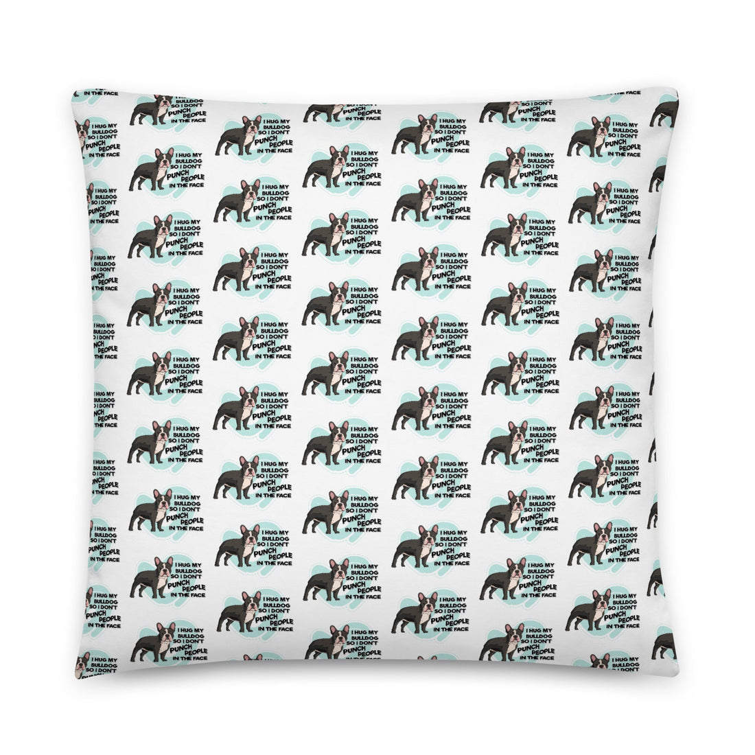 "I Hug My Bulldog" French Bulldog Throw Pillow