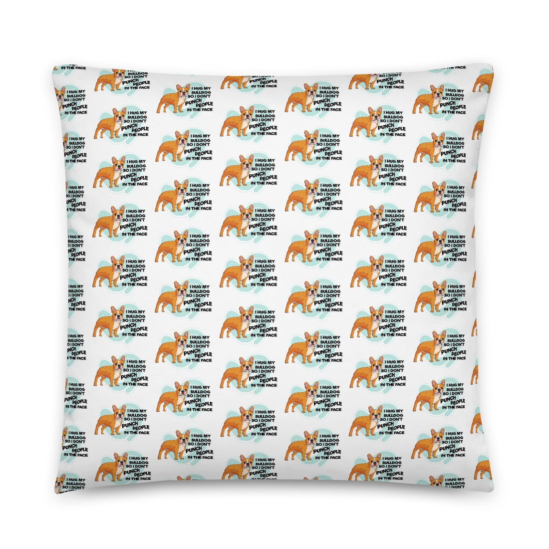 "I Hug My Bulldog" French Bulldog Throw Pillow