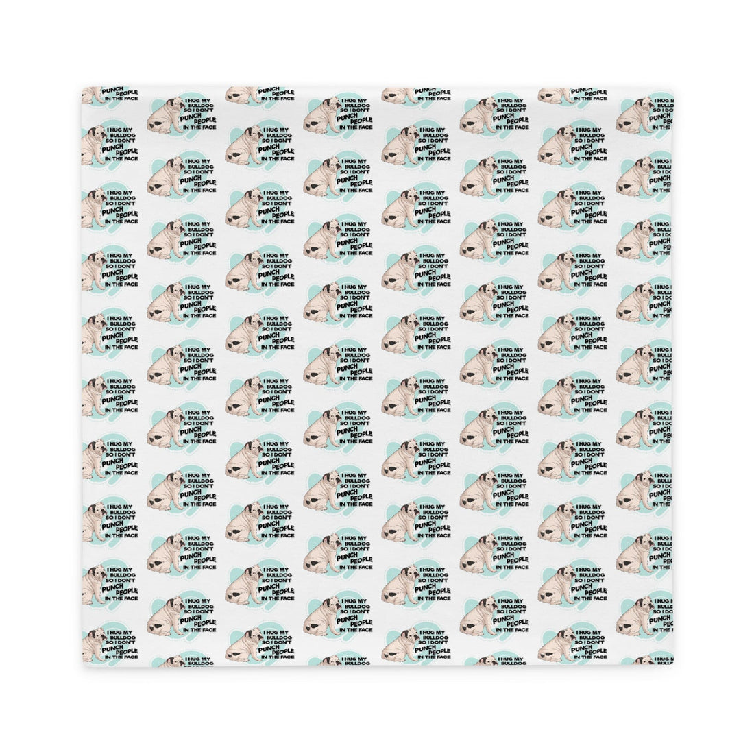 I Hug My Bulldog Pillow Case