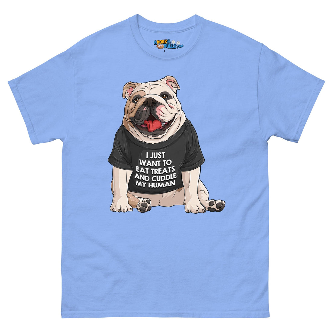 &quot;I Just Want To Eat Treats and Cuddle My Human&quot; English Bulldog Men&