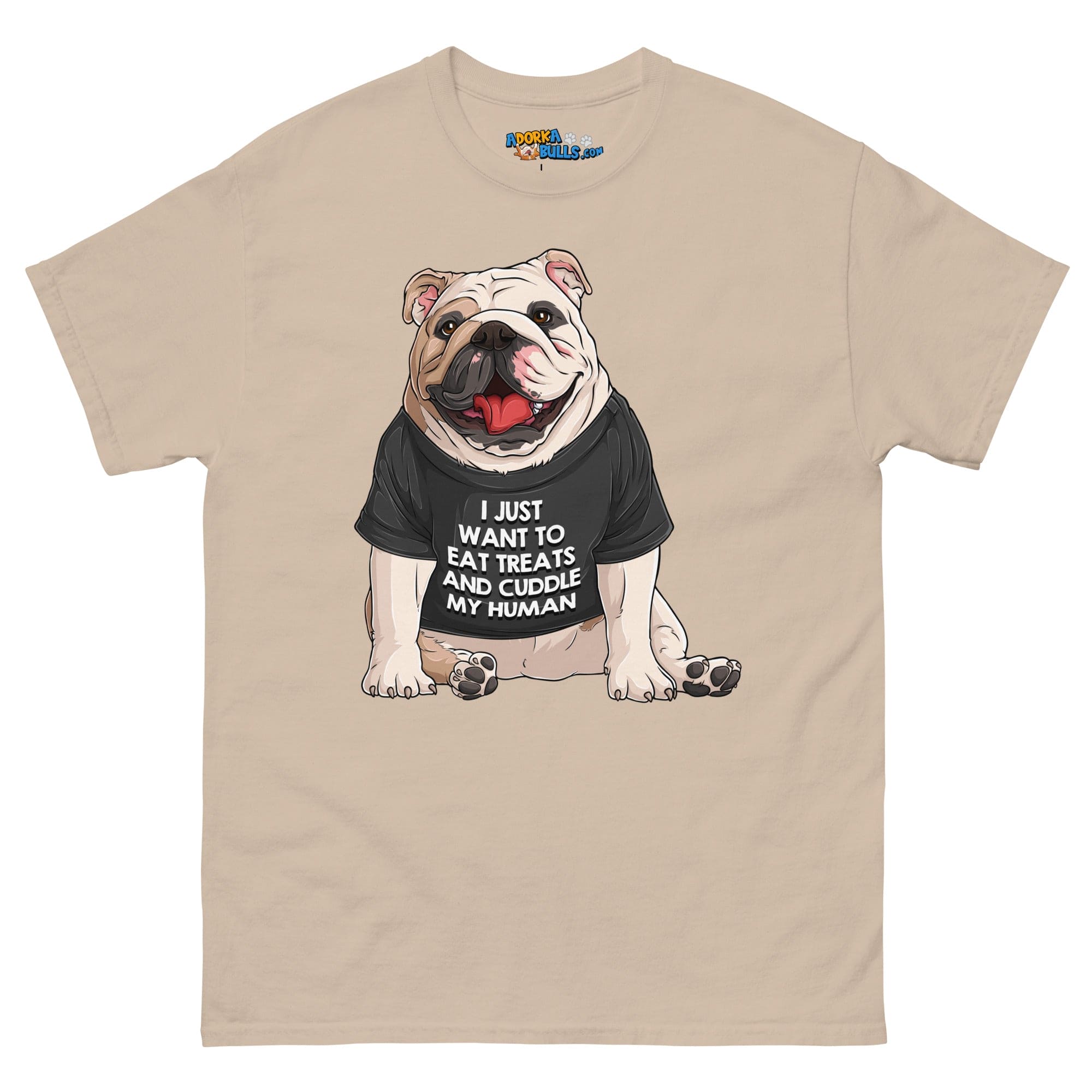 &quot;I Just Want To Eat Treats and Cuddle My Human&quot; English Bulldog Men&