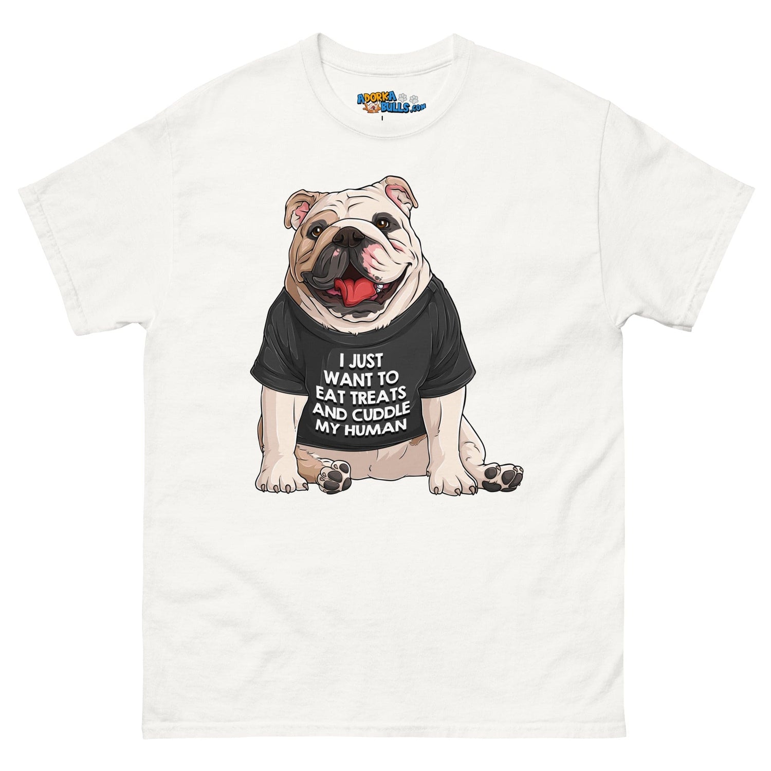 &quot;I Just Want To Eat Treats and Cuddle My Human&quot; English Bulldog Men&