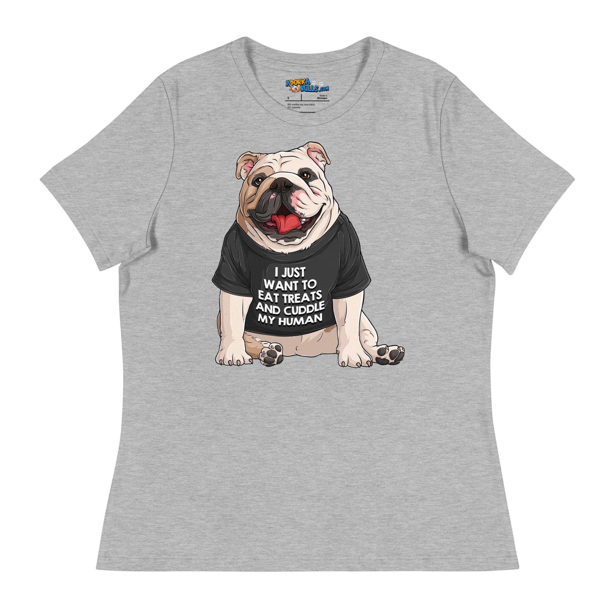 &quot;I Just Want To Eat Treats and Cuddle My Human&quot; English Bulldog Women&