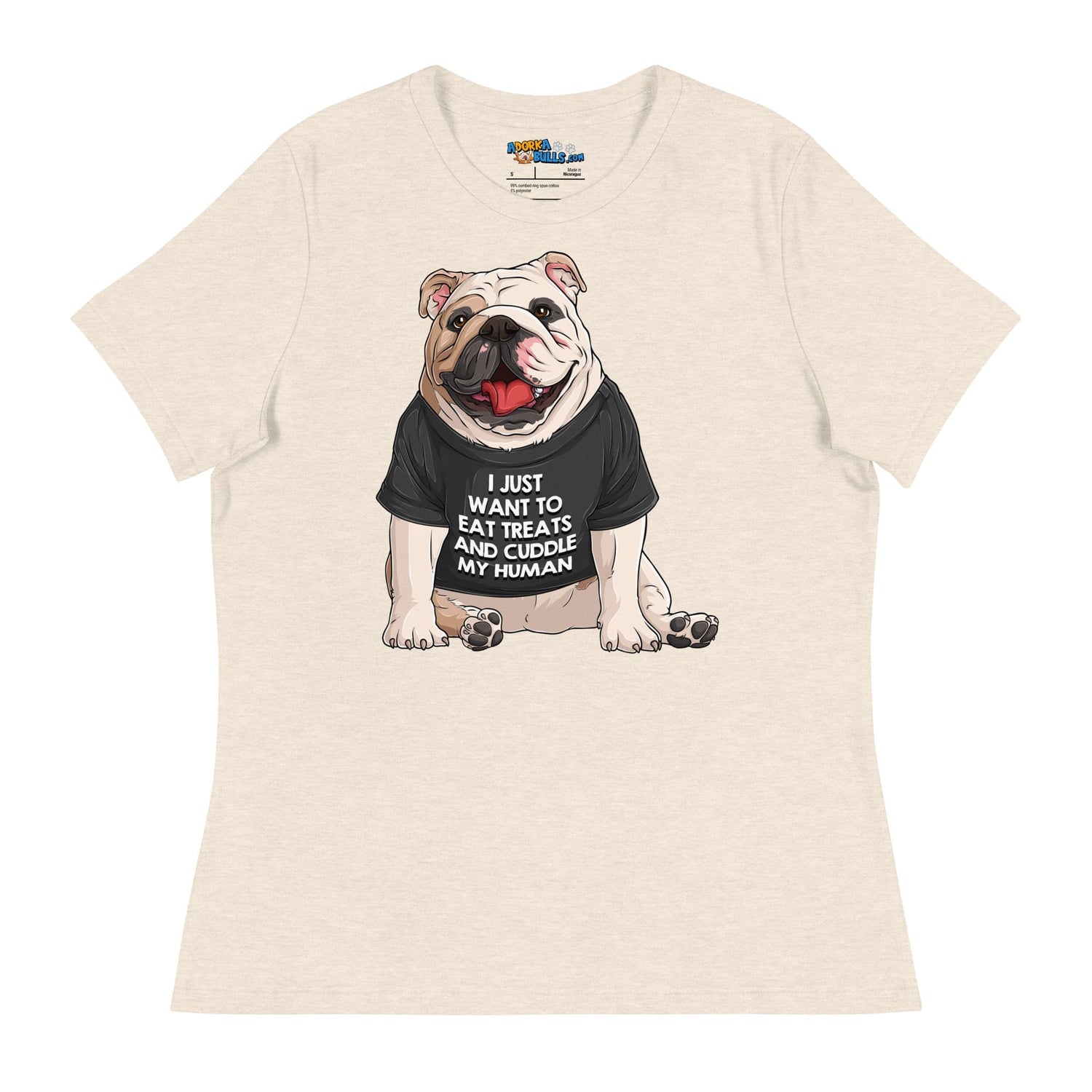 &quot;I Just Want To Eat Treats and Cuddle My Human&quot; English Bulldog Women&