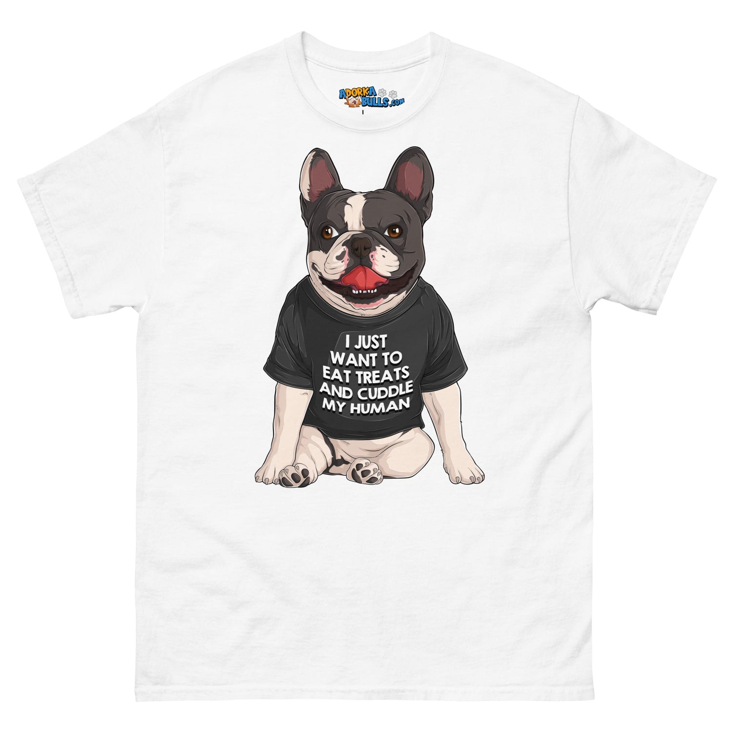 &quot;I Just Want To Eat Treats and Cuddle My Human&quot; French Bulldog Men&