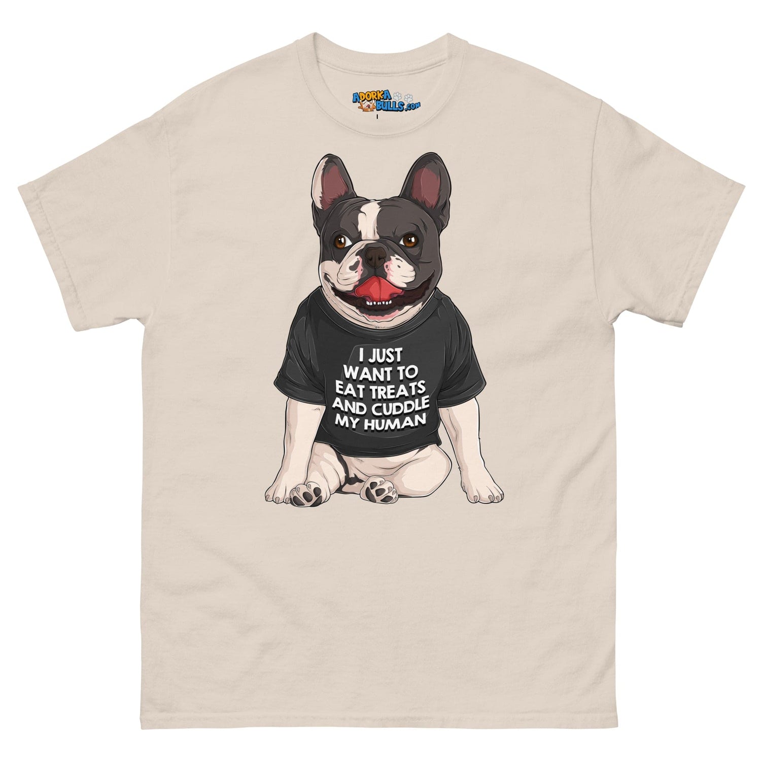 &quot;I Just Want To Eat Treats and Cuddle My Human&quot; French Bulldog Men&