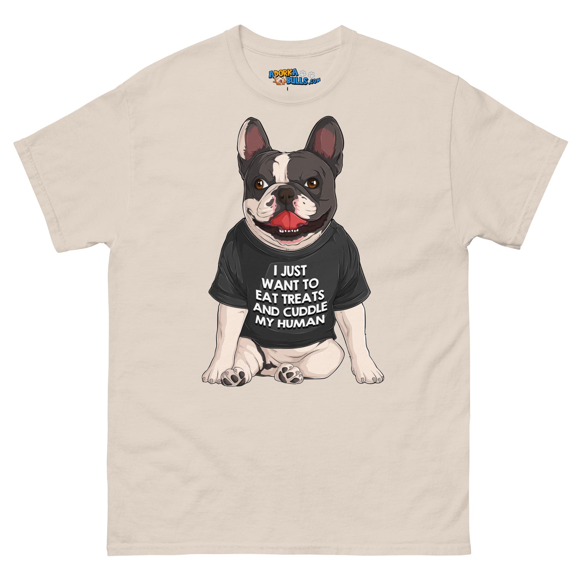 &quot;I Just Want To Eat Treats and Cuddle My Human&quot; French Bulldog Men&