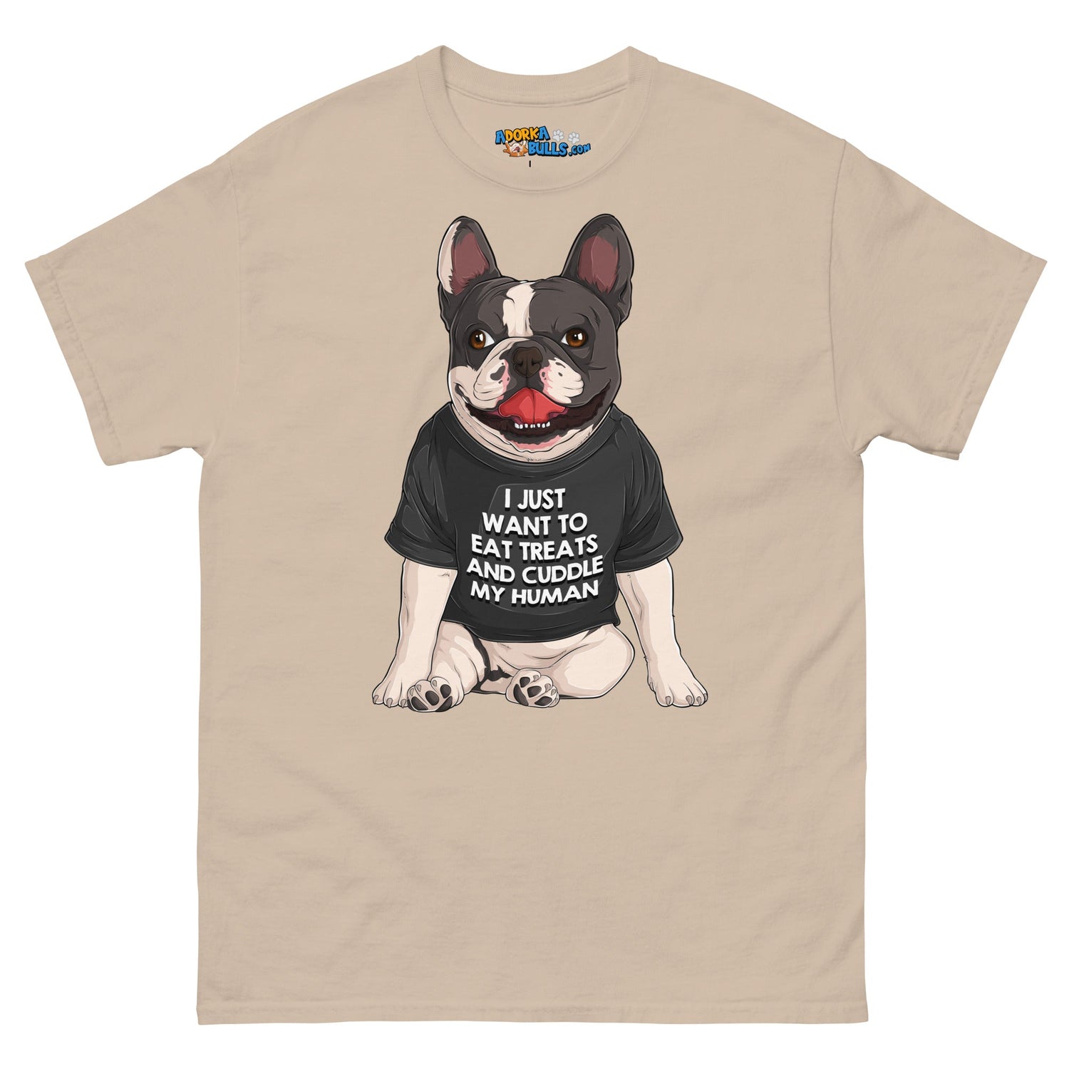 &quot;I Just Want To Eat Treats and Cuddle My Human&quot; French Bulldog Men&