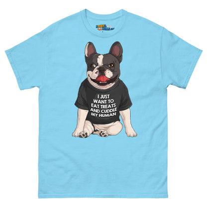 &quot;I Just Want To Eat Treats and Cuddle My Human&quot; French Bulldog Men&