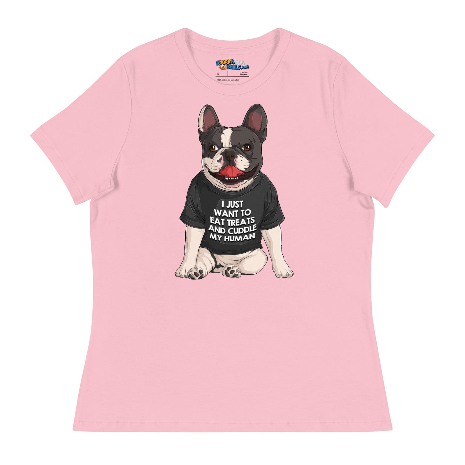 &quot;I Just Want To Eat Treats and Cuddle My Human&quot; French Bulldog Women&