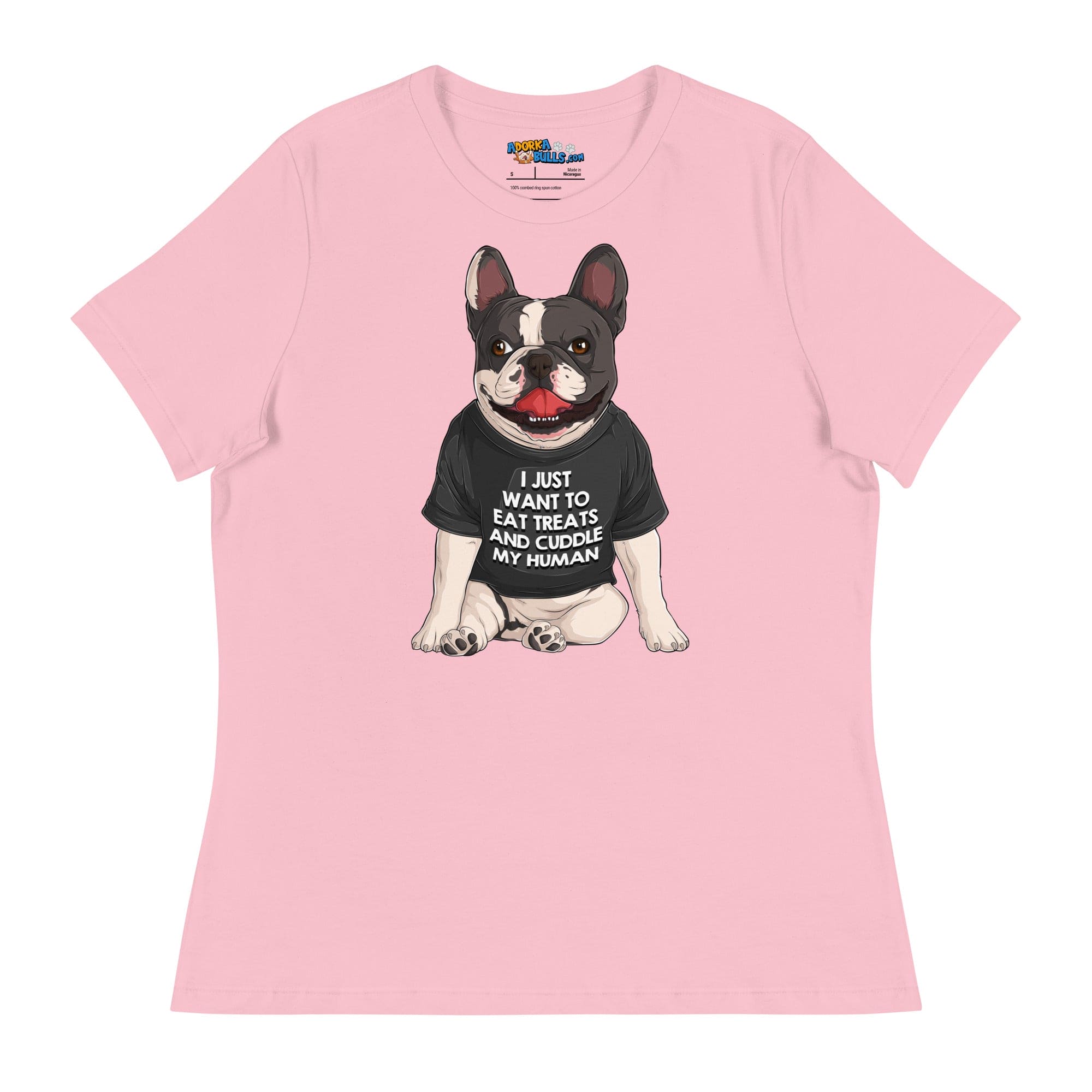 &quot;I Just Want To Eat Treats and Cuddle My Human&quot; French Bulldog Women&