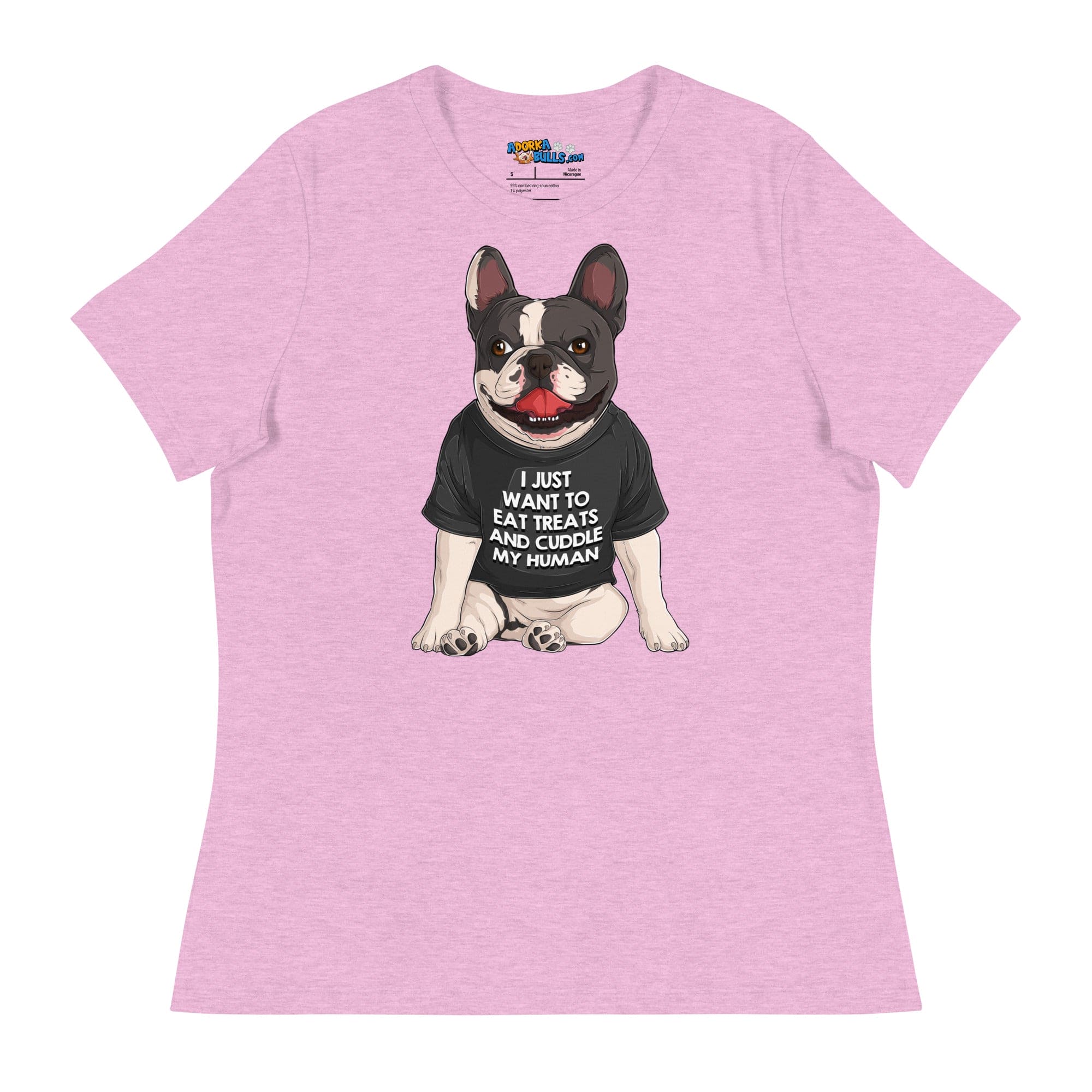 &quot;I Just Want To Eat Treats and Cuddle My Human&quot; French Bulldog Women&