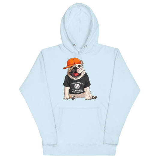 "I'm Into Fitness, Fit'ness This Ball In My Mouth" English Bulldog Unisex Hoodie