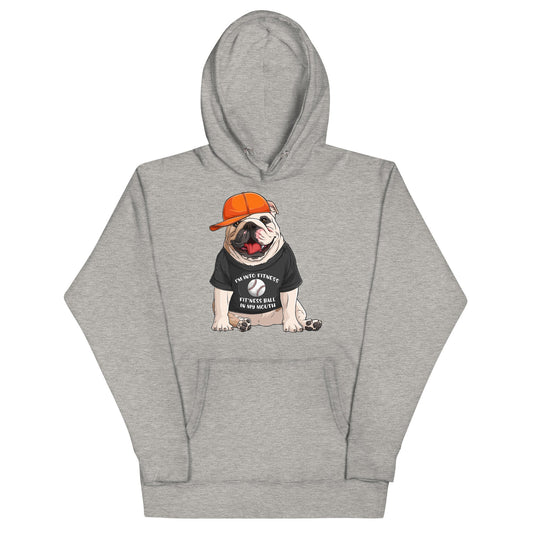 "I'm Into Fitness, Fit'ness This Ball In My Mouth" English Bulldog Unisex Hoodie