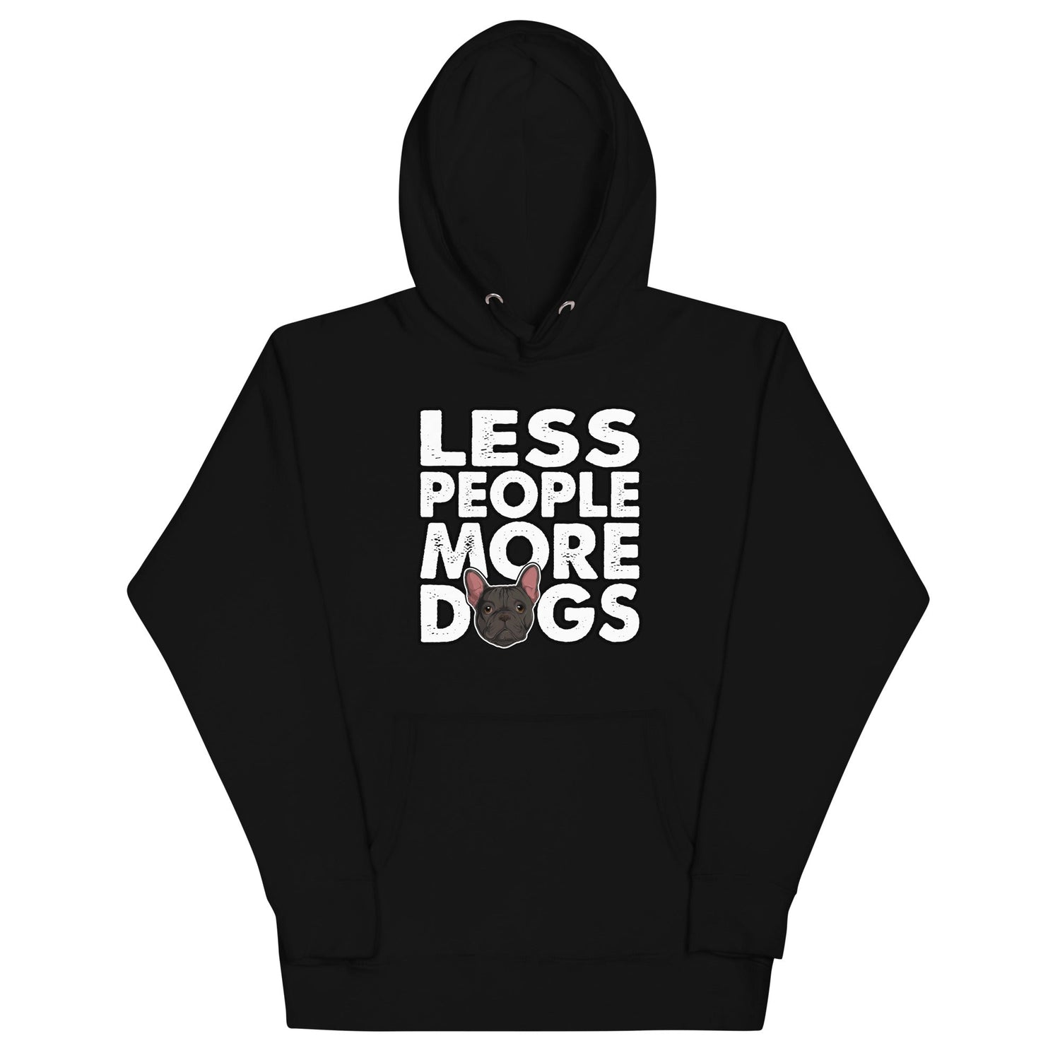 &quot;Less People More Dogs&quot; Frenchie Unisex Hoodie | B&amp;W Colored