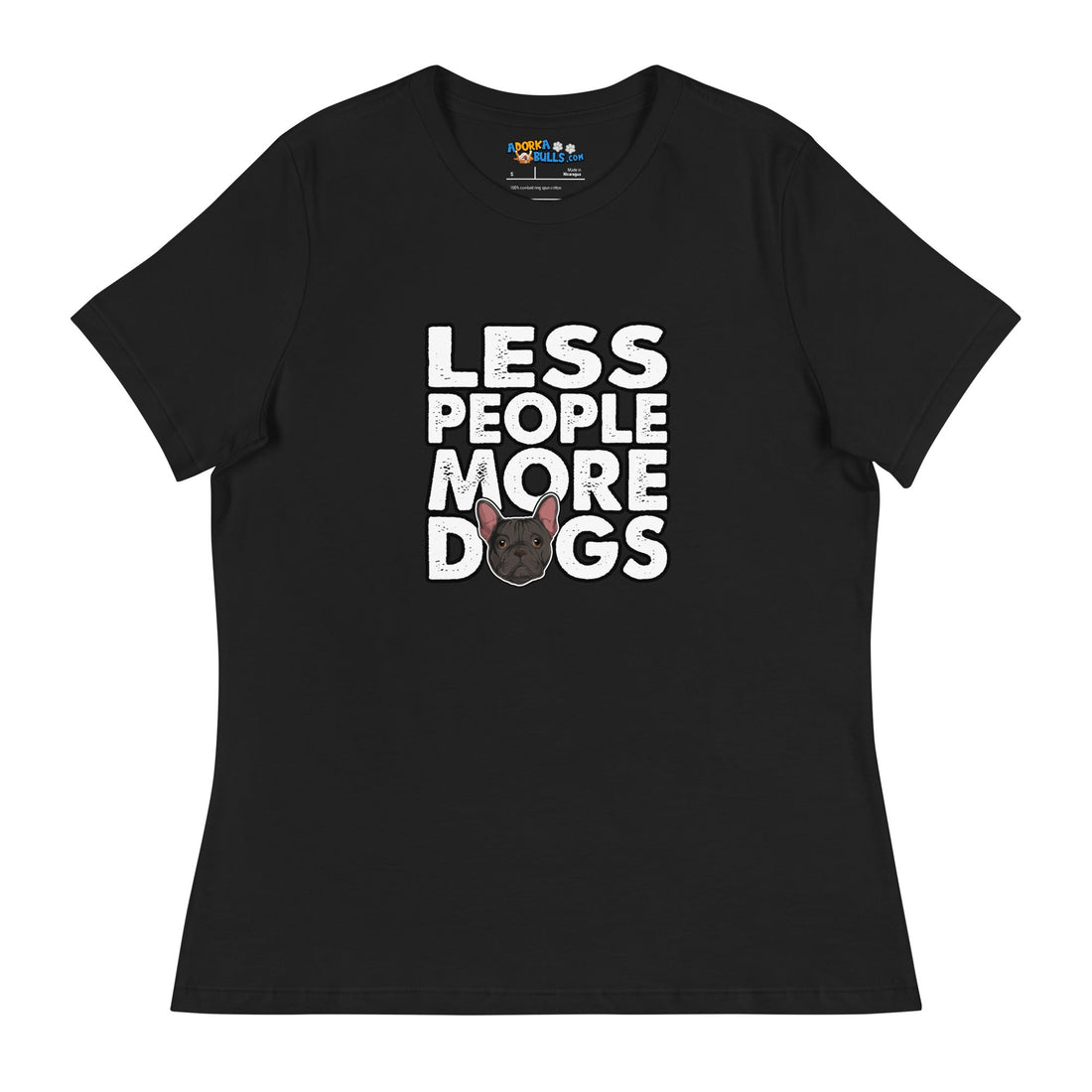 &quot;Less People More Dogs&quot; Frenchie Women&