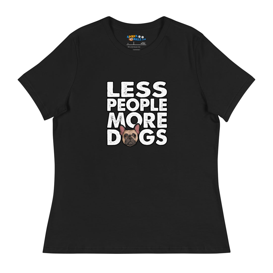 "Less People More Dogs" Frenchie Women&