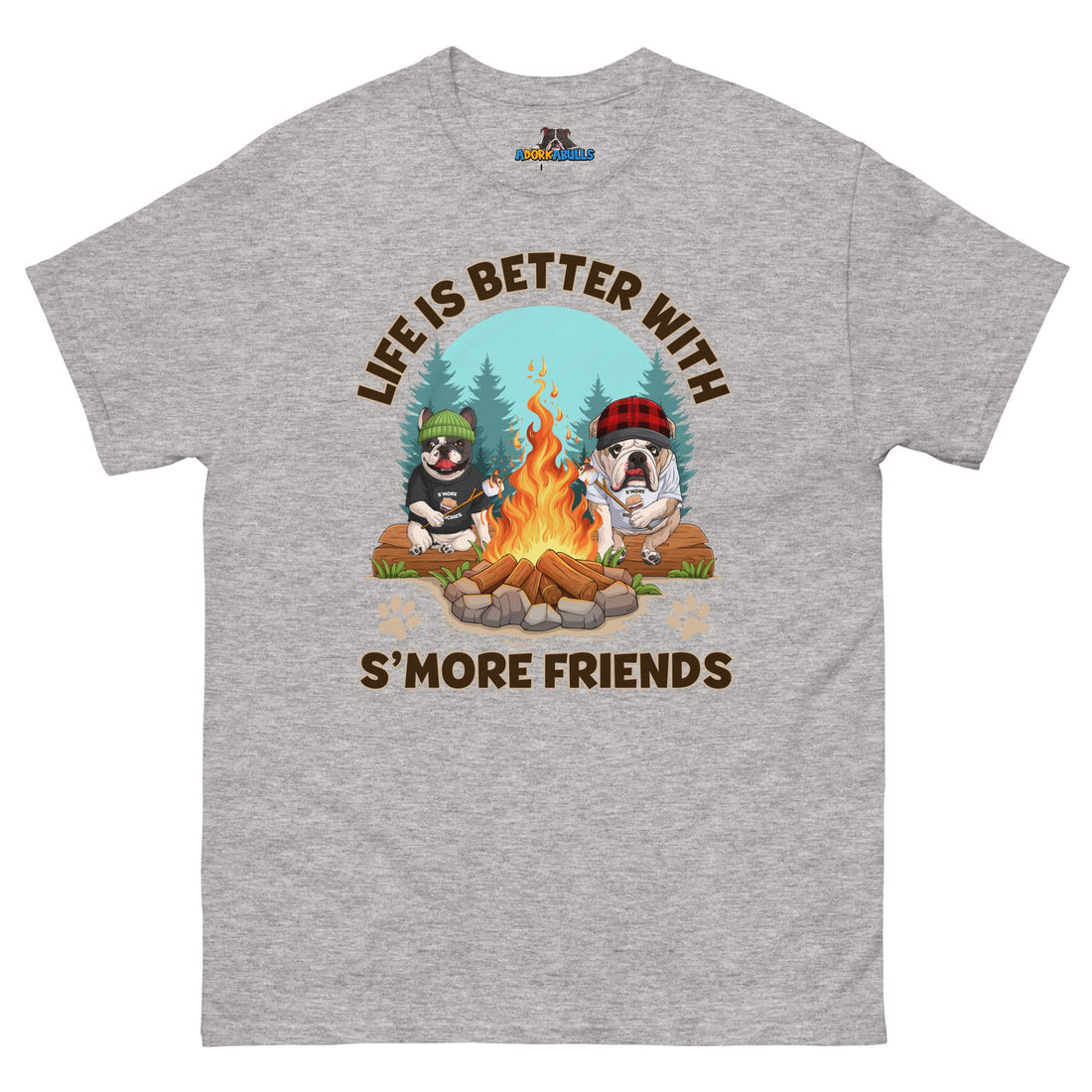 Life Is Better with S’more Friends – French &amp; English Bulldog Campfire Tee