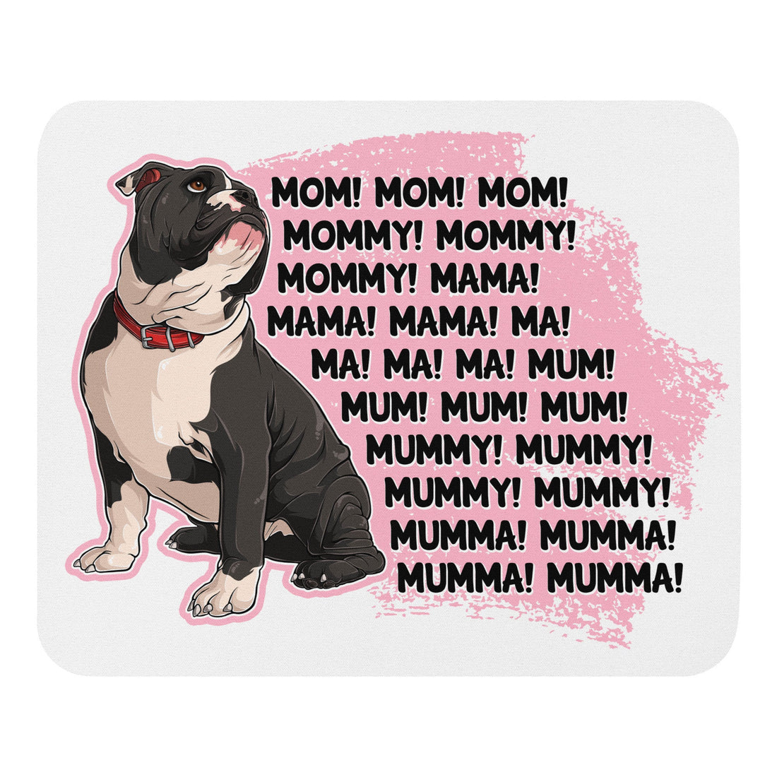 "Mom, Mommy, Mama" English Bulldog Mouse Pad | B&W Colored
