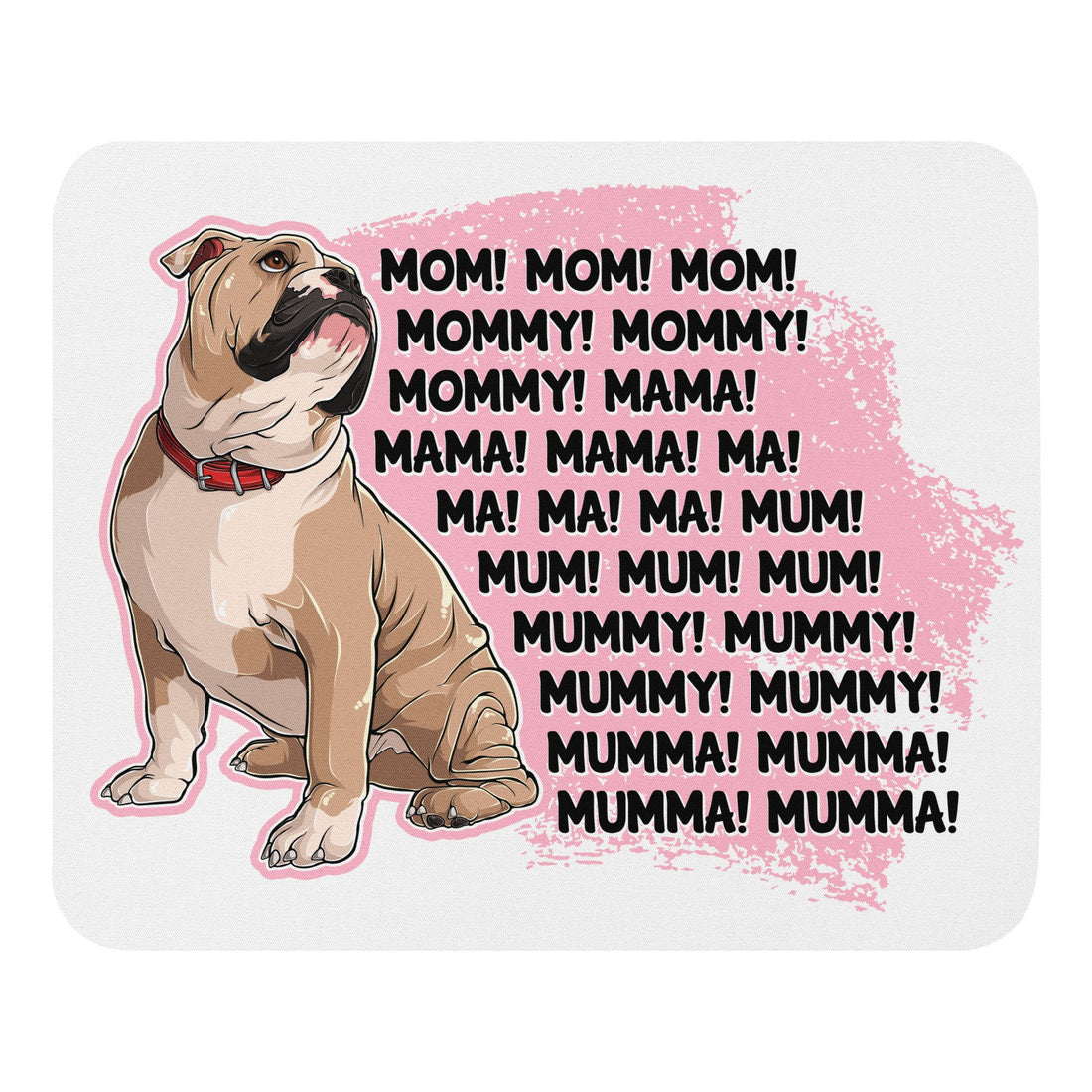 "Mom, Mommy, Mama" English Bulldog Mouse Pad | Fawn & White Colored