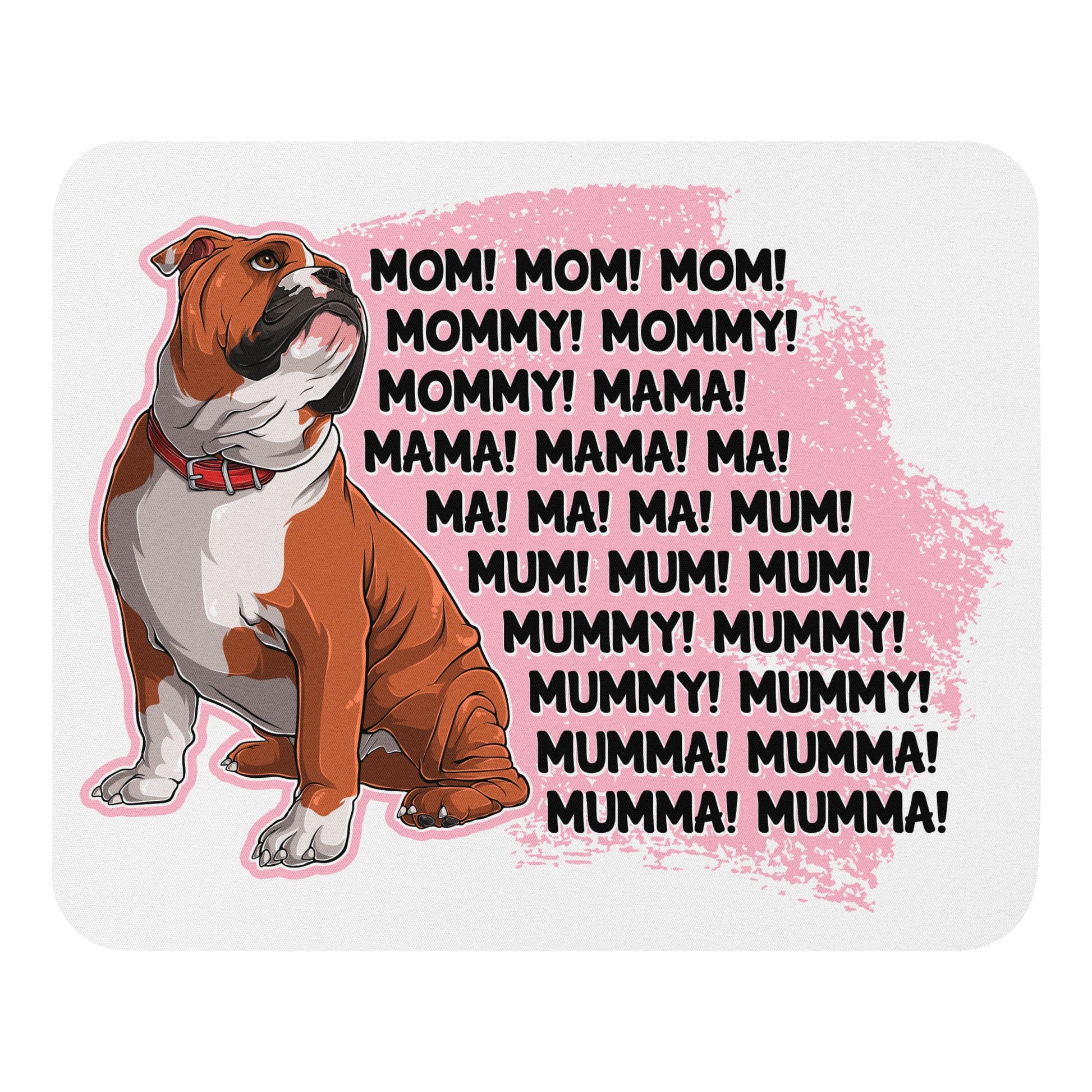 "Mom, Mommy, Mama" English Bulldog Mouse Pad | Red & White Colored