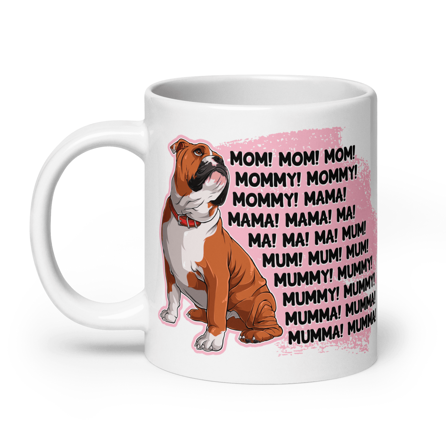 "Mom, Mommy, Mama" English Bulldog Mug (20oz) | Red &amp; White Colored