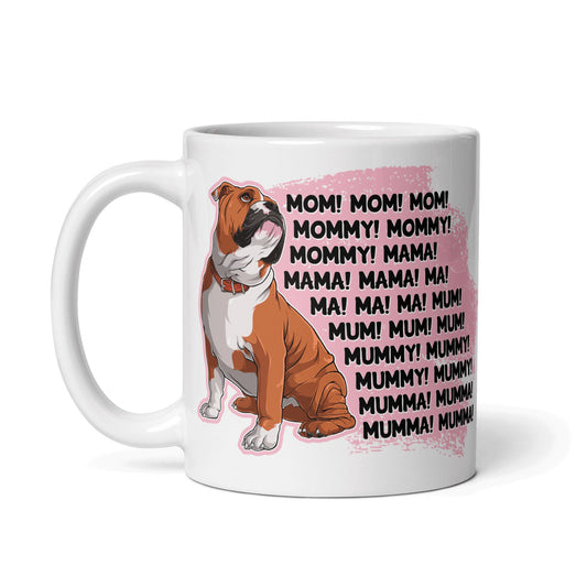 "Mom, Mommy, Mama" English Bulldog Mug