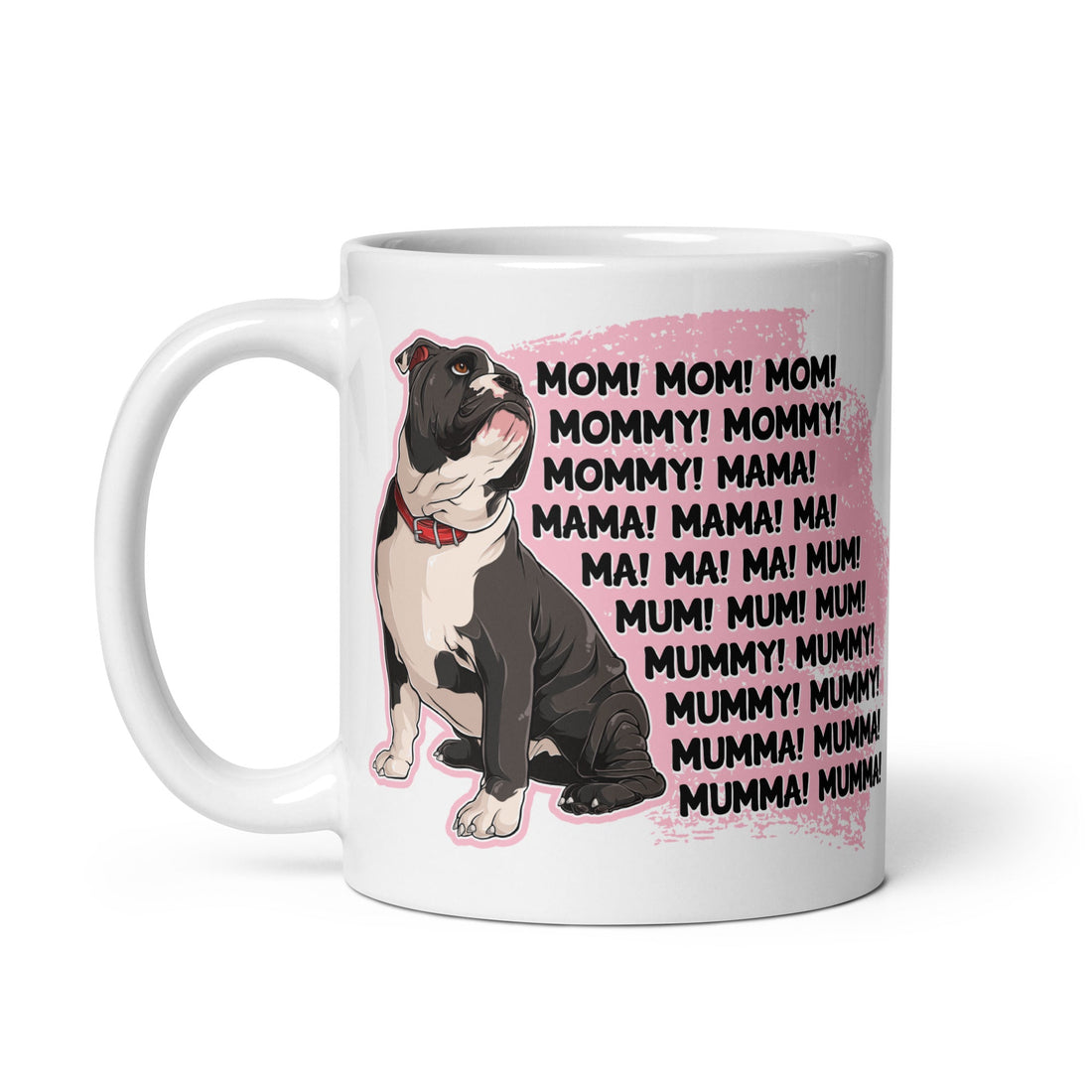 "Mom, Mommy, Mama" English Bulldog Mug | Black & White Colored