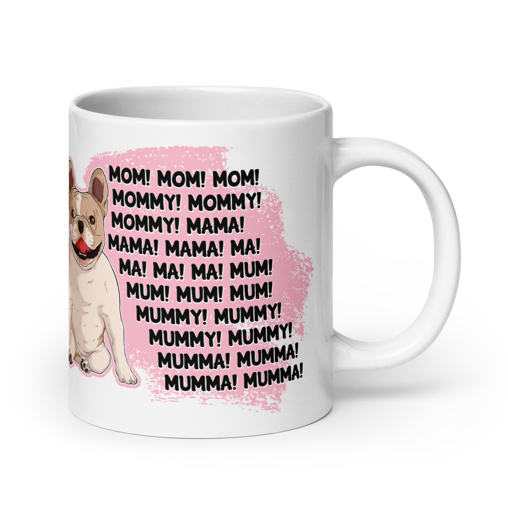 &quot;Mom, Mommy, Mama&quot; French Bulldog Mug | Fawn &amp; White Colored