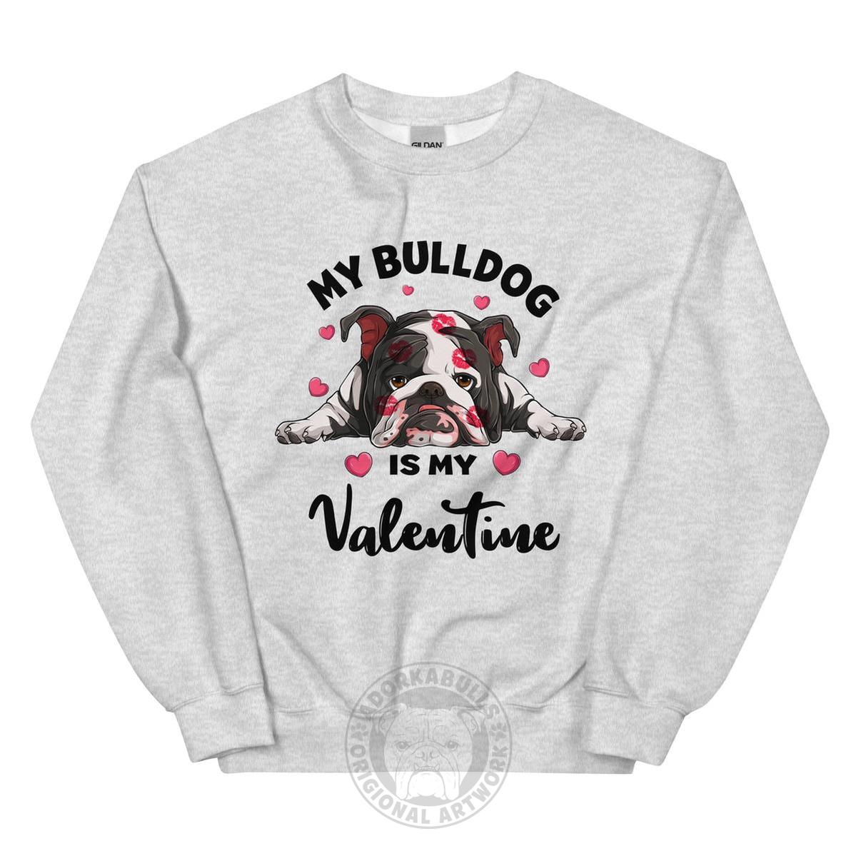"My Bulldog Is My Valentine" Sweatshirt | B&amp;W Colored